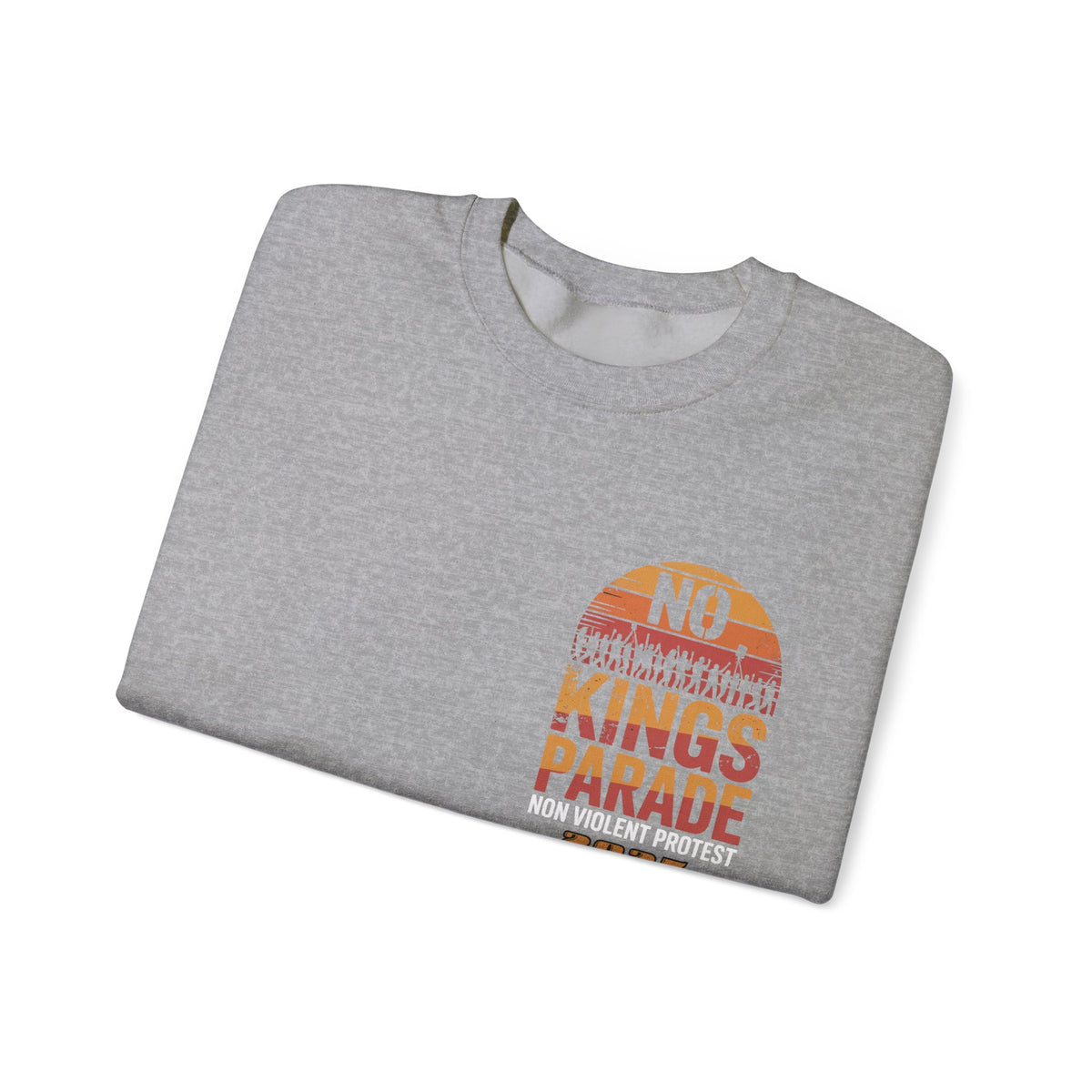 No Kings Parade” Unisex Sweatshirt – Bold Front & Back Print for Peaceful Protest, Civil Rights, and Nonviolent Resistance