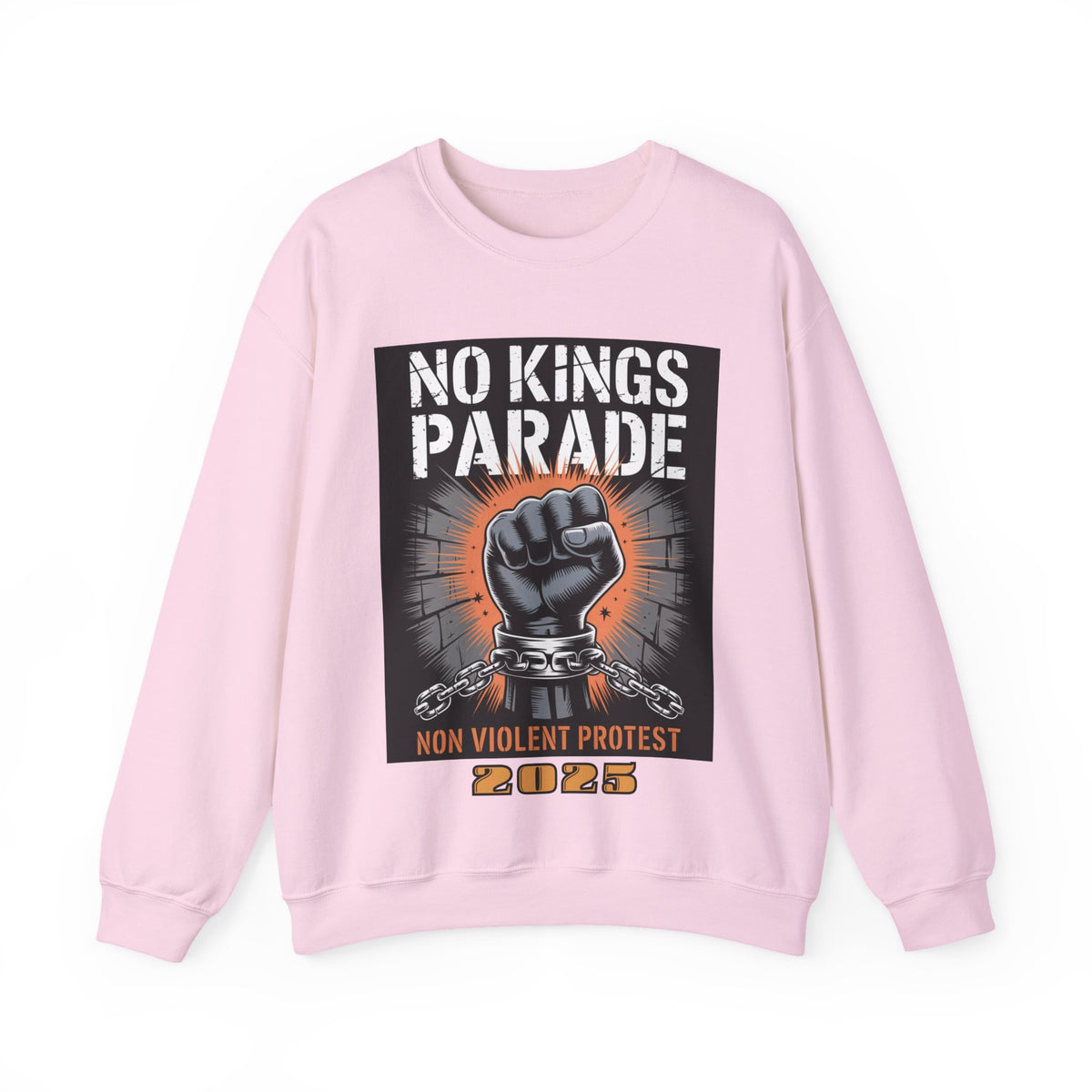 No Kings Parade” Sweatshirt – Chained Fist Graphic & Protest Quote for Peaceful Resistance, Unisex Activist Apparel