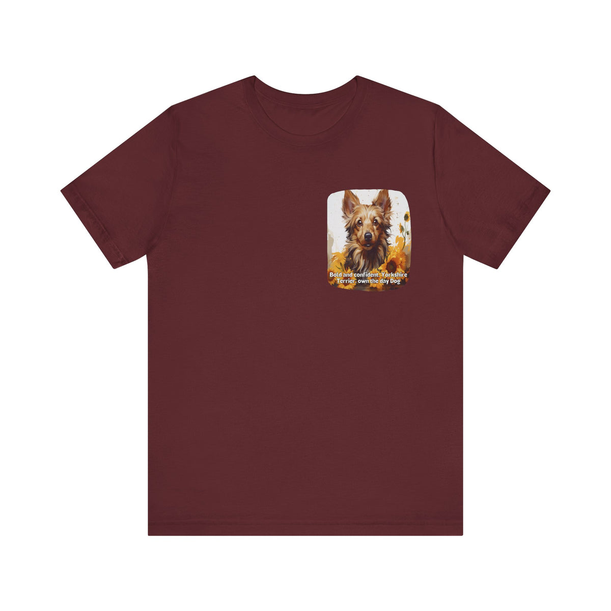 Bold & Confident Yorkshire Terrier Sunflower Unisex T-Shirt – Front & Back Design