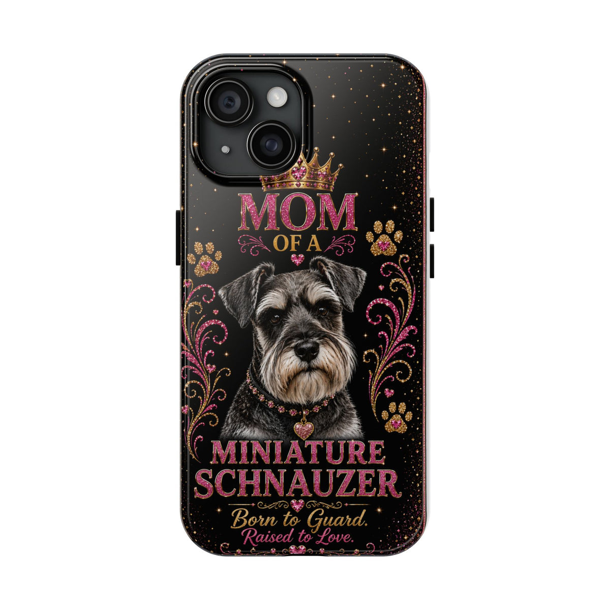 Royal Glitter Miniature Schnauzer Phone Case Mom of a Miniature Schnauzer Born to Guard Raised to Love Dog Mom Gift