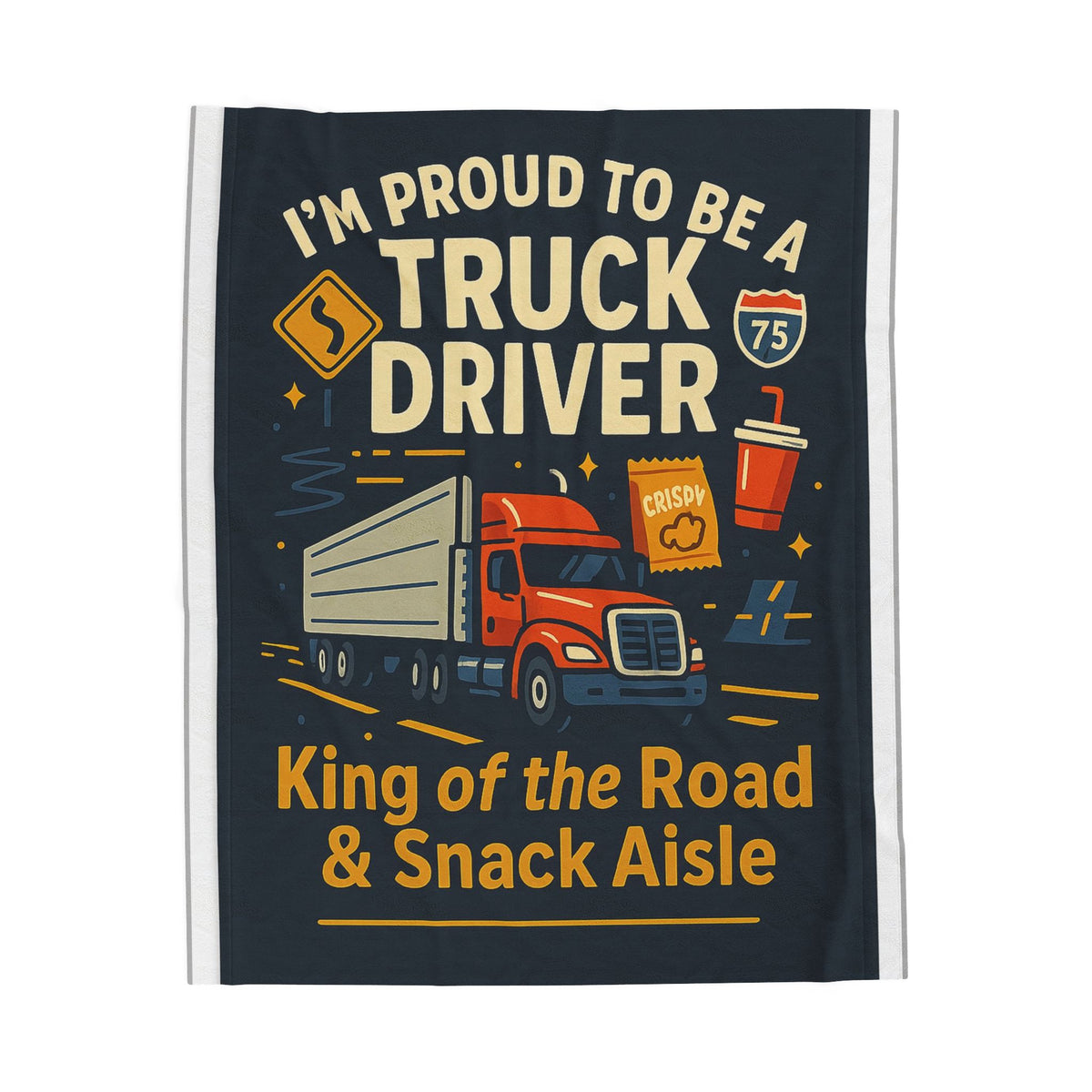 Truck Driver Velveteen Blanket – Funny King of the Road & Snack Aisle Gift Throw