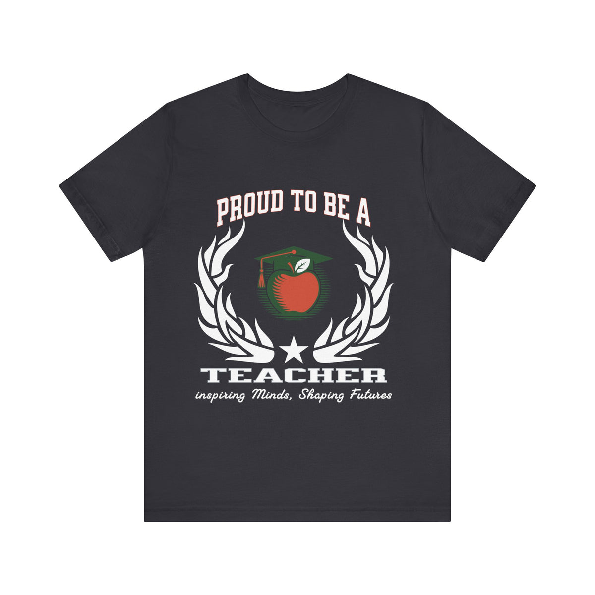 Proud to Be a Teacher T-Shirt – Unisex Educator Tee – “Inspiring Minds, Shaping Futures” Gift Shirt for Teachers and Mentors