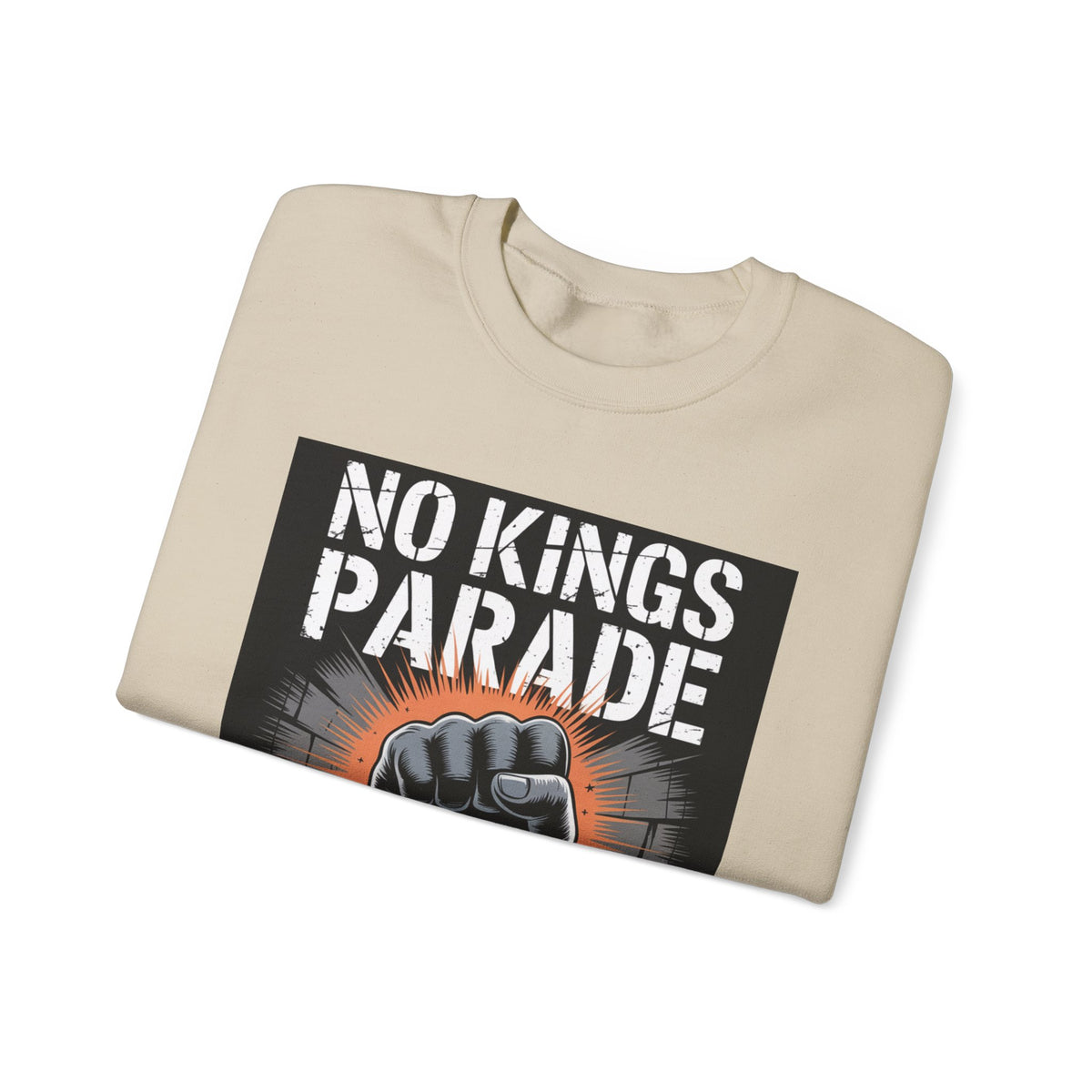 No Kings Parade” Sweatshirt – Chained Fist Graphic & Protest Quote for Peaceful Resistance, Unisex Activist Apparel