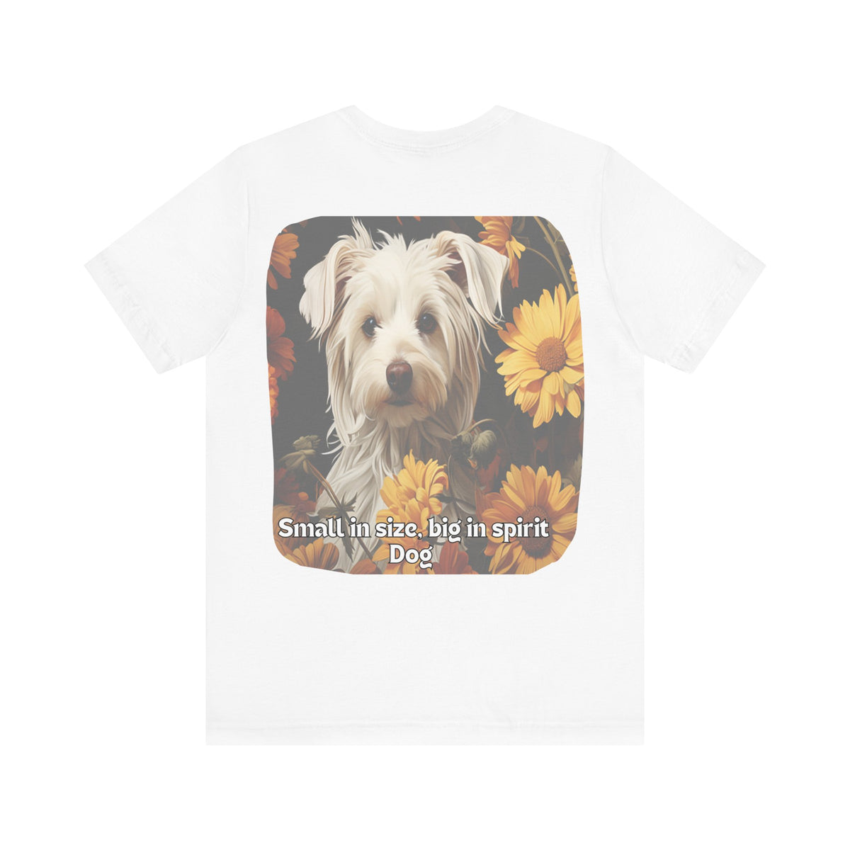 Small But Mighty Sunflower Dog Tee – 'Big Spirit' Front & Back Design