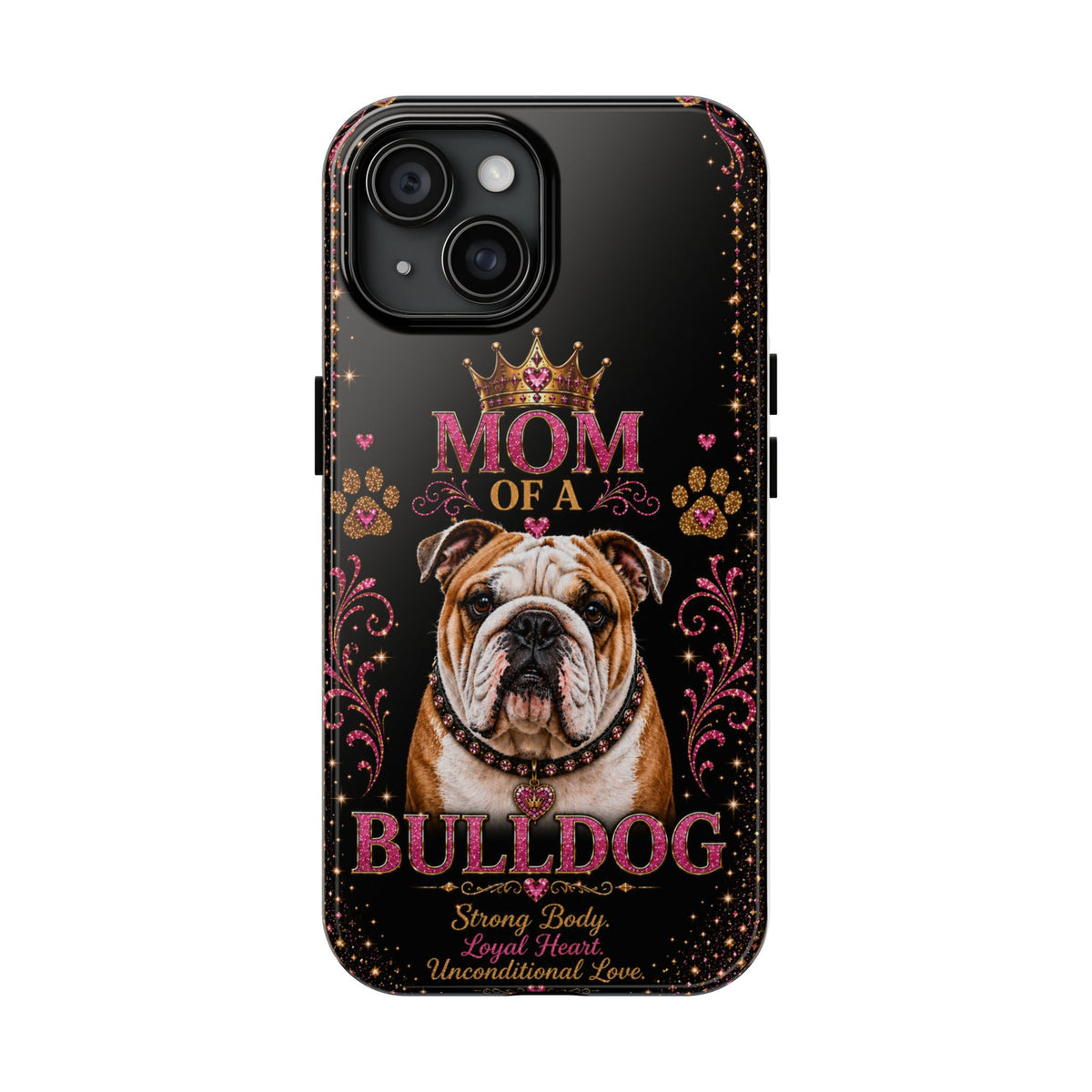 Mom of a Bulldog Glitter Phone Case Strong Body Loyal Heart Unconditional Love Vintage Dog Lover Gift Cover