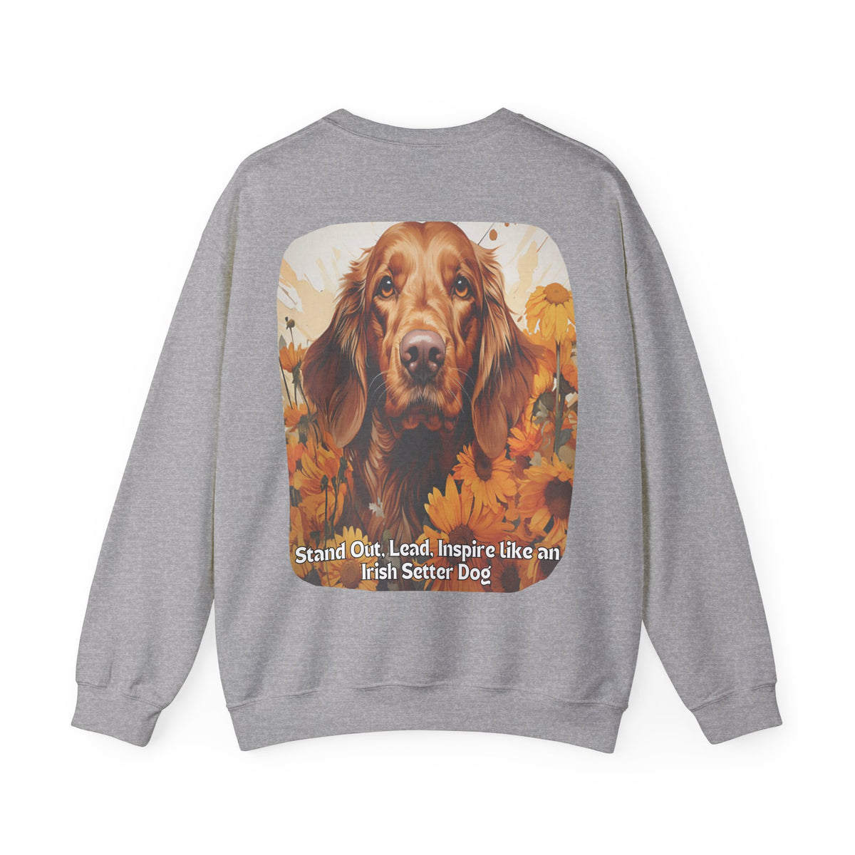 Irish Setter Spirit Sunflower Sweatshirt – 'Stand Out, Lead, Inspire' – Unisex Field Dog Pullover