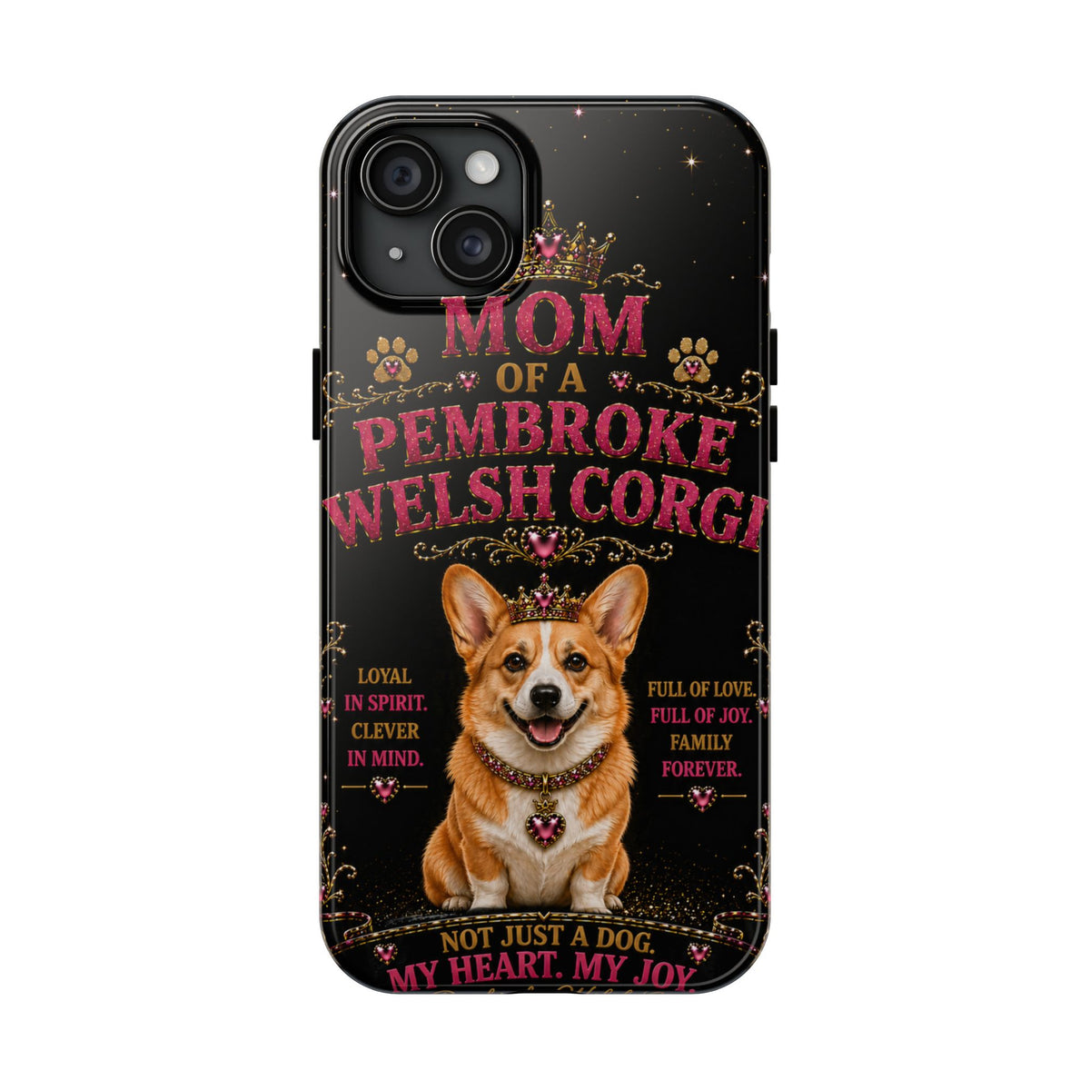 Royal Pembroke Welsh Corgi Glitter Phone Case Dog Mom Gift My Heart My Joy Cute Corgi iPhone & Samsung Cover