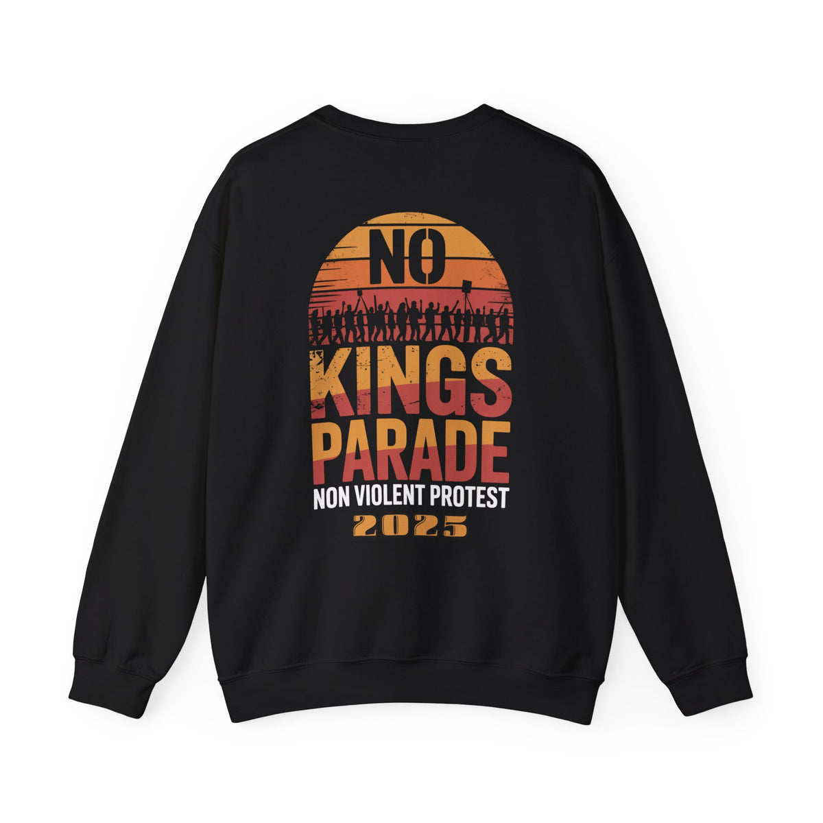 No Kings Parade” Unisex Sweatshirt – Bold Front & Back Print for Peaceful Protest, Civil Rights, and Nonviolent Resistance