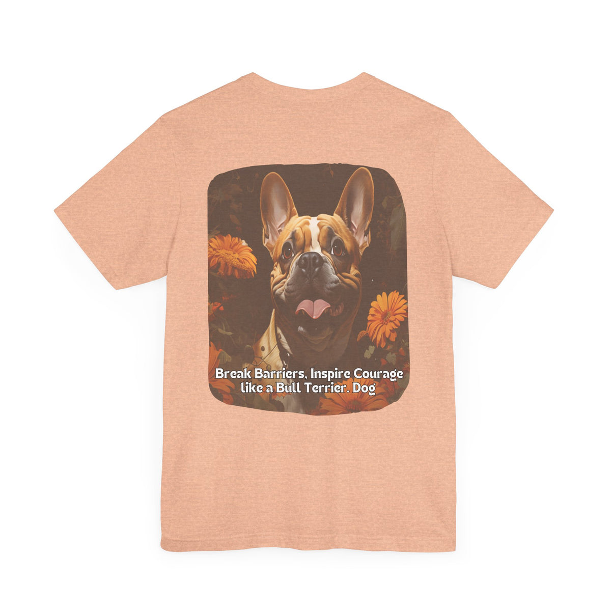 Bull Terrier Sunflower T-Shirt – 'Break Barriers, Inspire Courage' Front & Back Design – Bold Dog Lover Tee