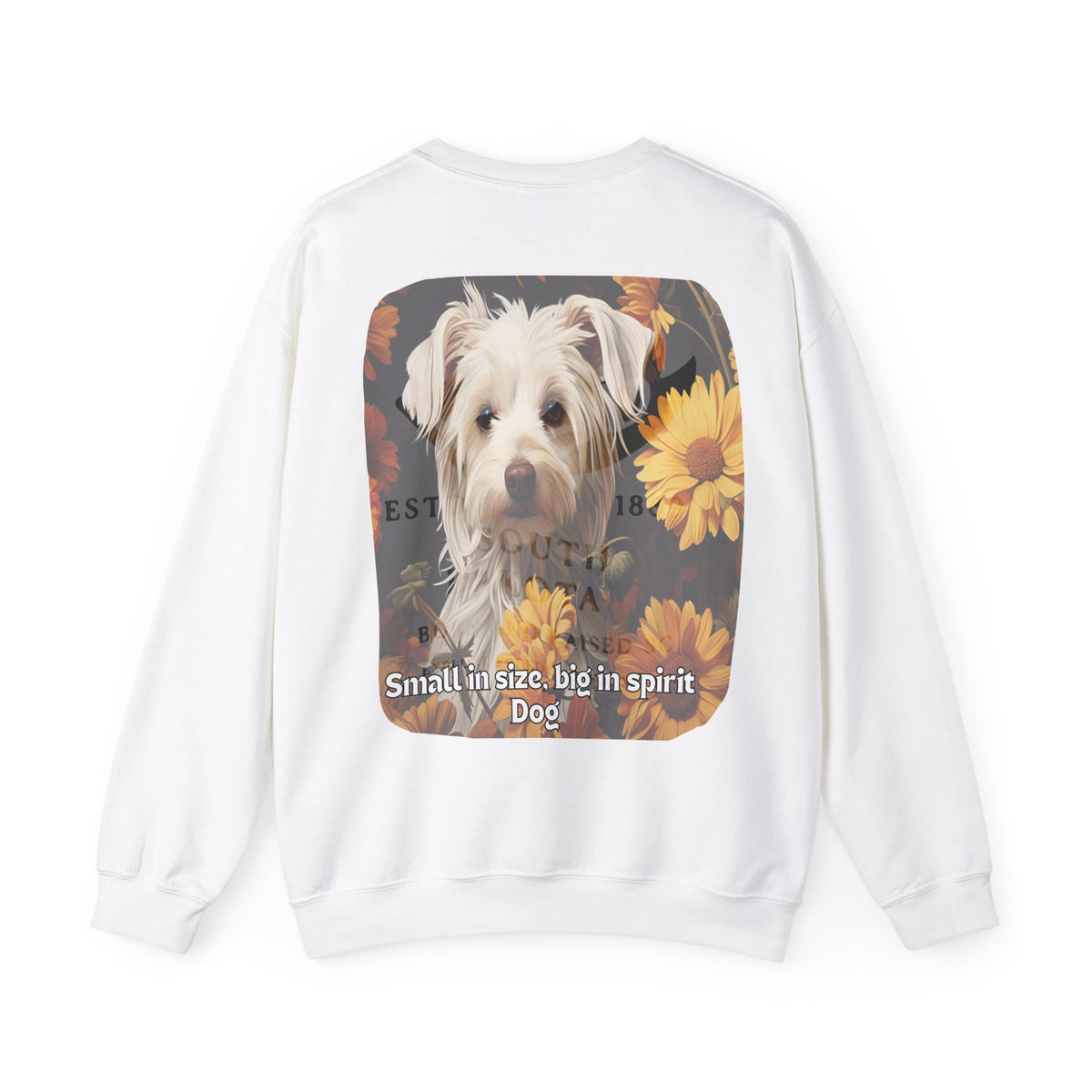 Sunflower Small Dog Lover Sweatshirt - 'Small in Size, Big in Spirit' - Unisex Crewneck Pullover with Front & Back Design