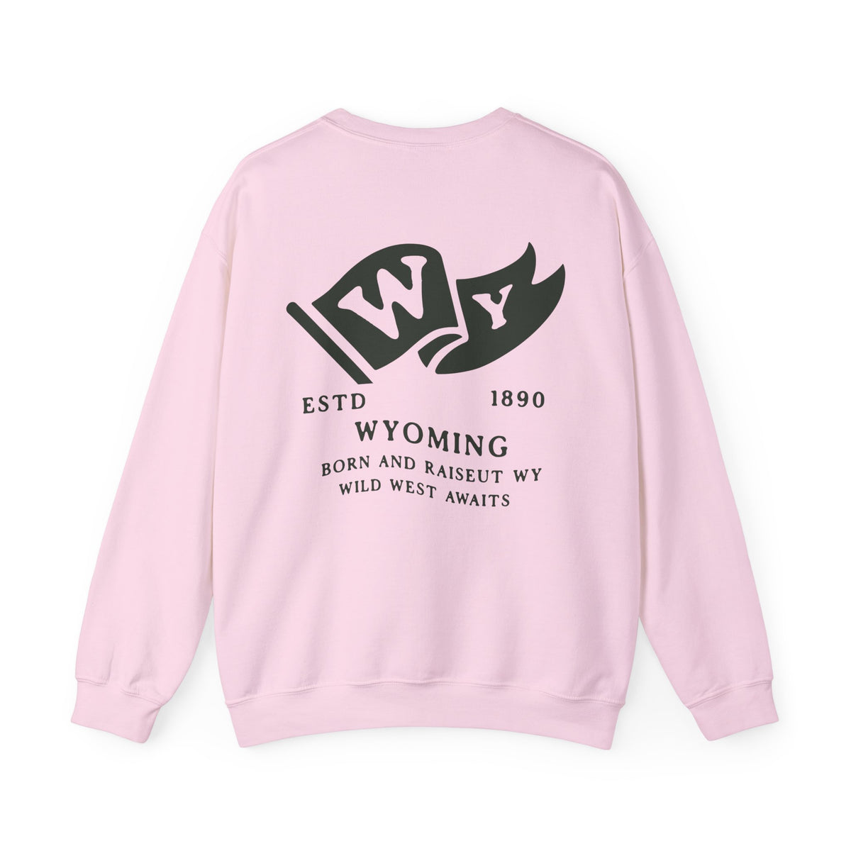 Wyoming Born & Raised Sweatshirt – Cowboy State Heritage, Front & Back Design