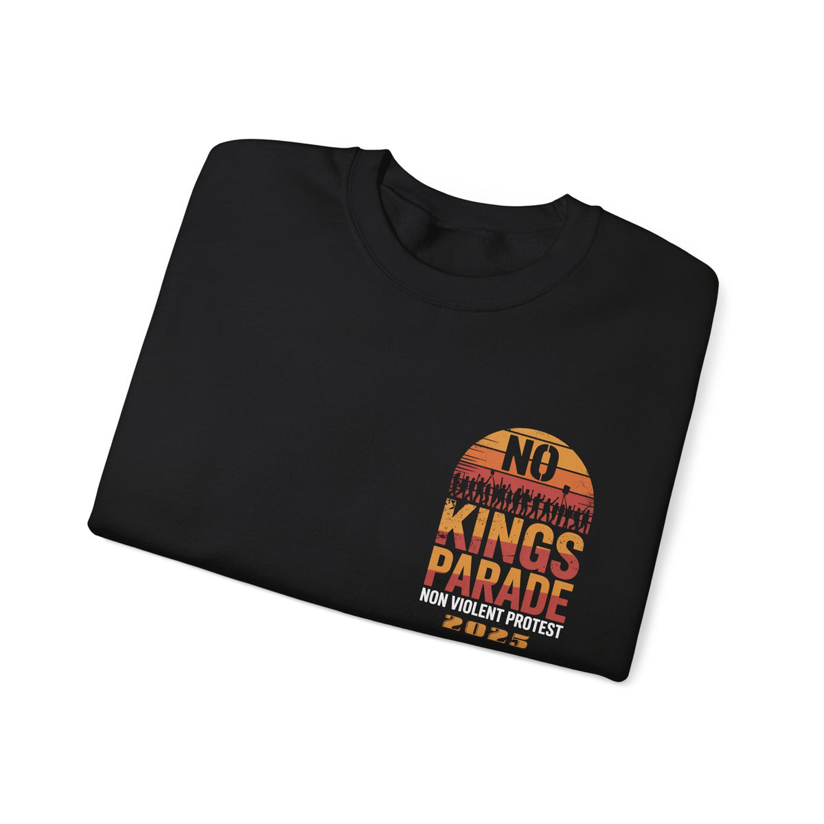 No Kings Parade” Unisex Sweatshirt – Bold Front & Back Print for Peaceful Protest, Civil Rights, and Nonviolent Resistance