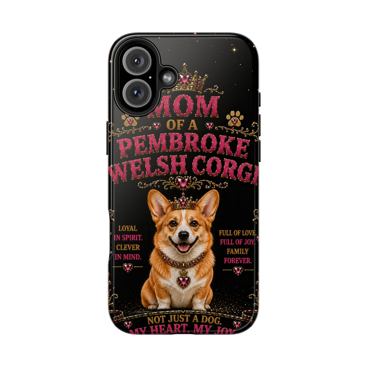 Royal Pembroke Welsh Corgi Glitter Phone Case Dog Mom Gift My Heart My Joy Cute Corgi iPhone & Samsung Cover