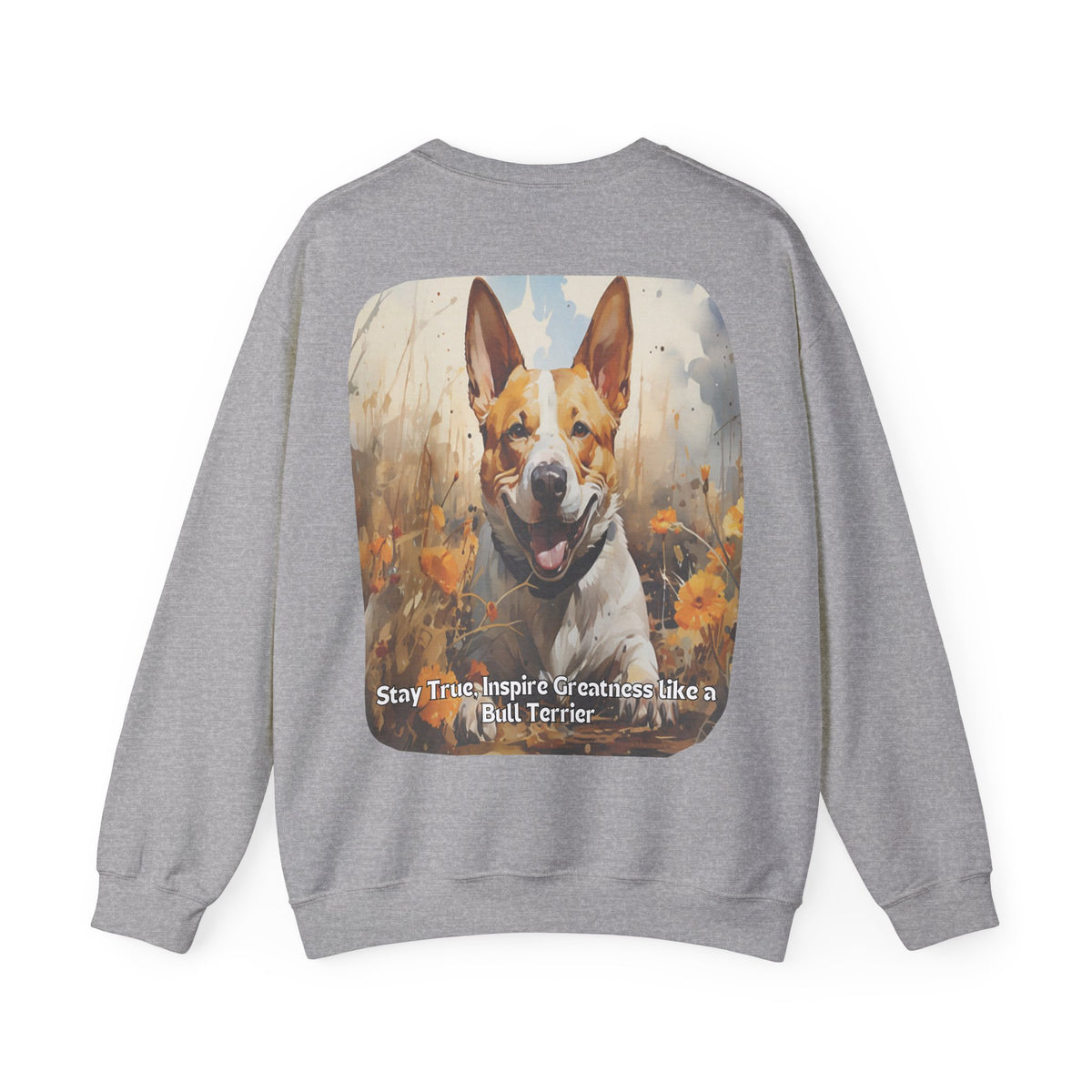 Bull Terrier Pride Sunflower Sweatshirt – 'Stay True' Motivational Design – Unisex Dog Lover Pullover