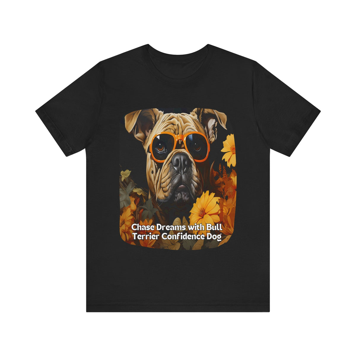 Bull Terrier Sunflower T-Shirt – 'Chase Dreams with Bull Terrier Confidence' Front & Back Design – Bold & Playful Dog Lover Tee