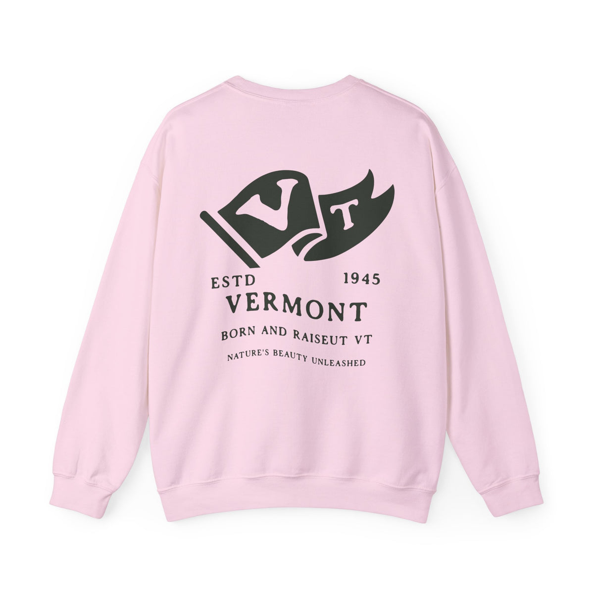 Vermont Born & Raised Sweatshirt – Green Mountain State Pride, Front & Back Design