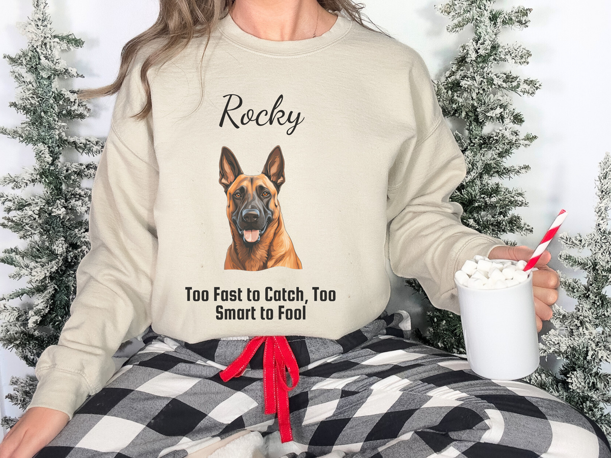Personalized Belgian Malinois Sweatshirt – “Too Fast to Catch, Too Smart to Fool” | Unisex Christmas Gift for Dog Lovers, Pet Gift