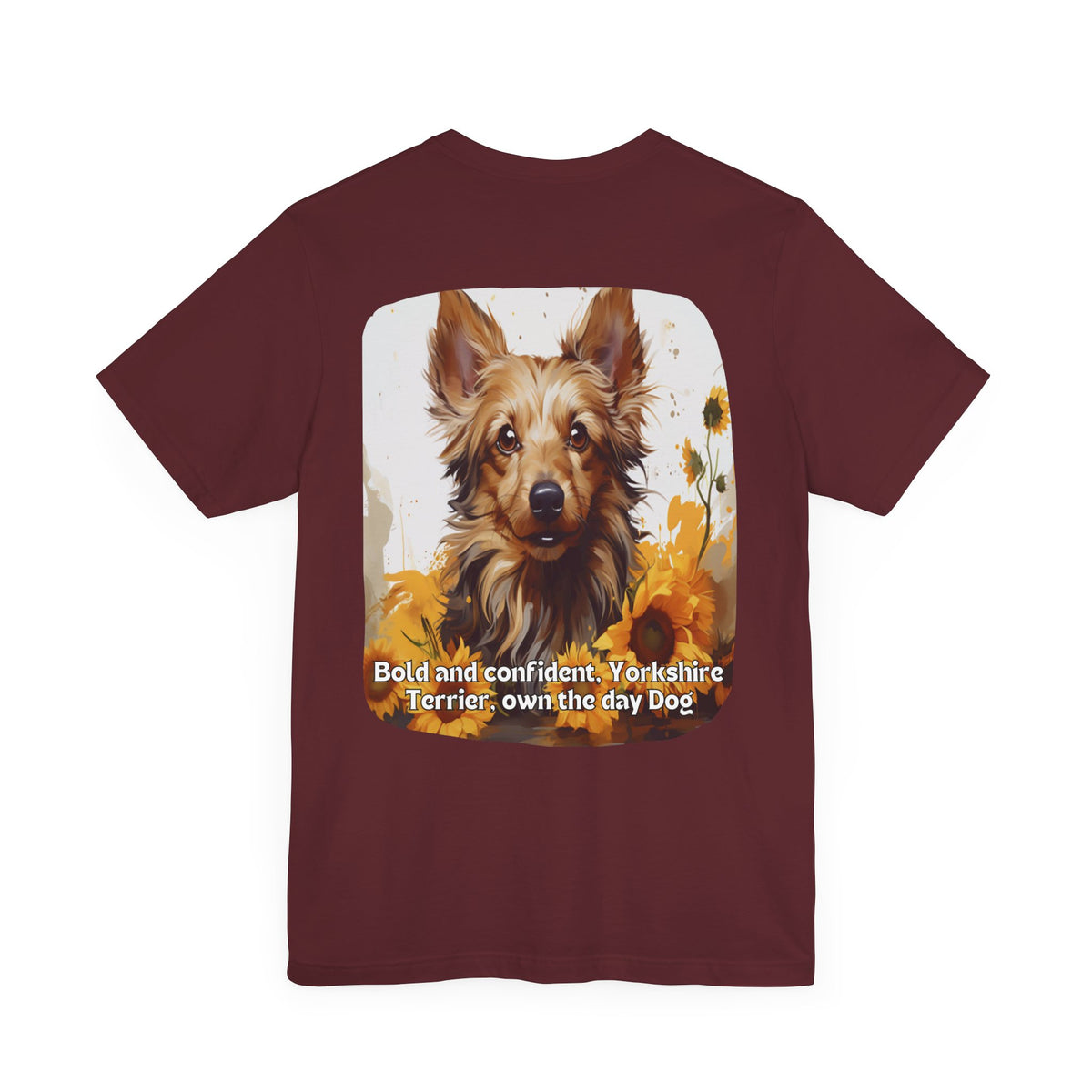 Bold & Confident Yorkshire Terrier Sunflower Unisex T-Shirt – Front & Back Design