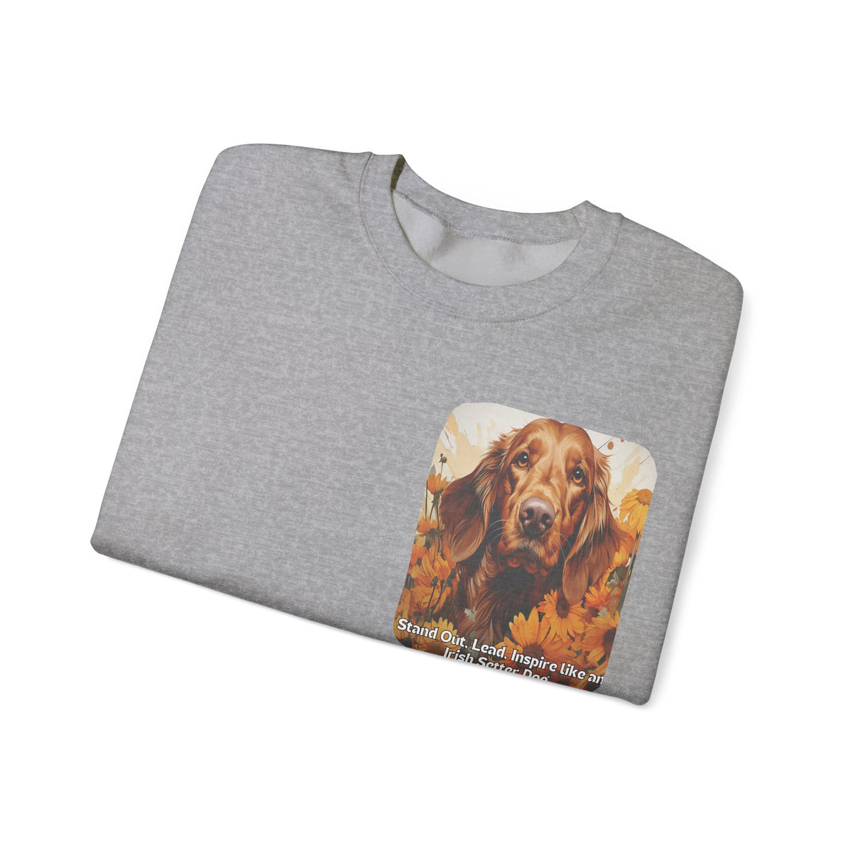 Irish Setter Spirit Sunflower Sweatshirt – 'Stand Out, Lead, Inspire' – Unisex Field Dog Pullover