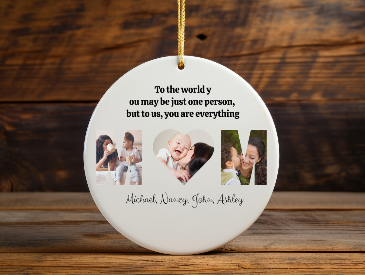 Personalized Mom Ceramic Ornament with Kids’ Names & Heartwarming Message — “To the World You May Be Just One Person, But to Us, You Are Everything”Ceramic Decoration Ornament, (1pc)