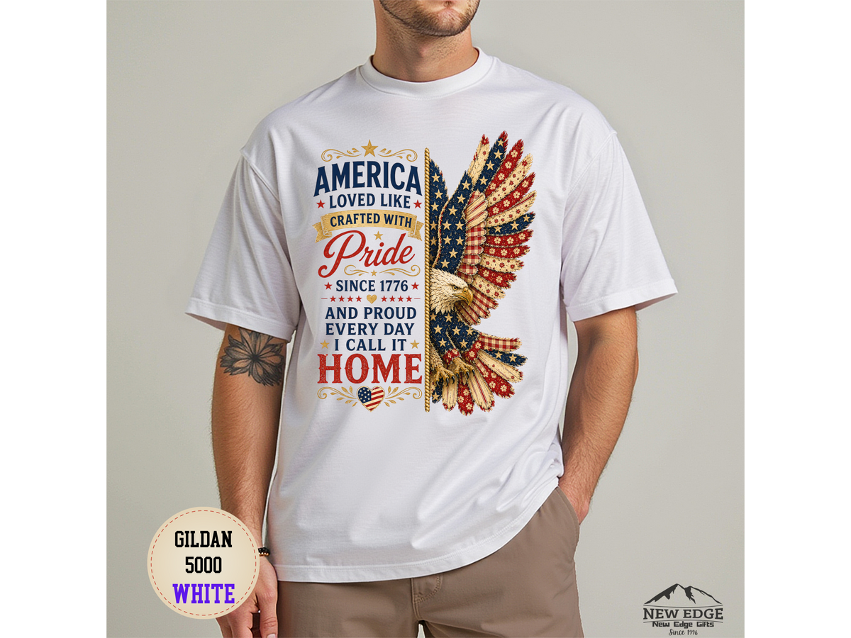 Patriotic Eagle Tee - "America Loved Like Crafted With Pride" 4th of July Shirt