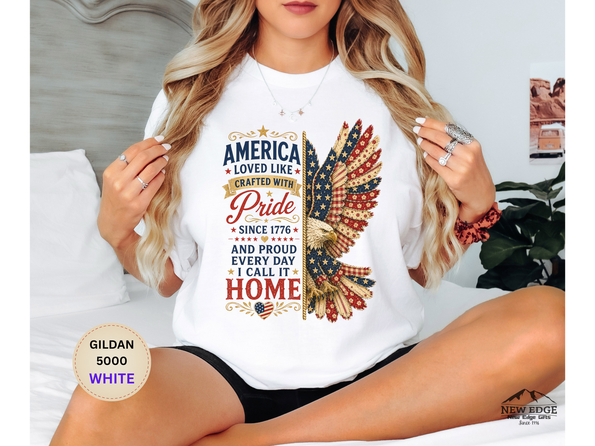 Patriotic Eagle Tee - "America Loved Like Crafted With Pride" 4th of July Shirt