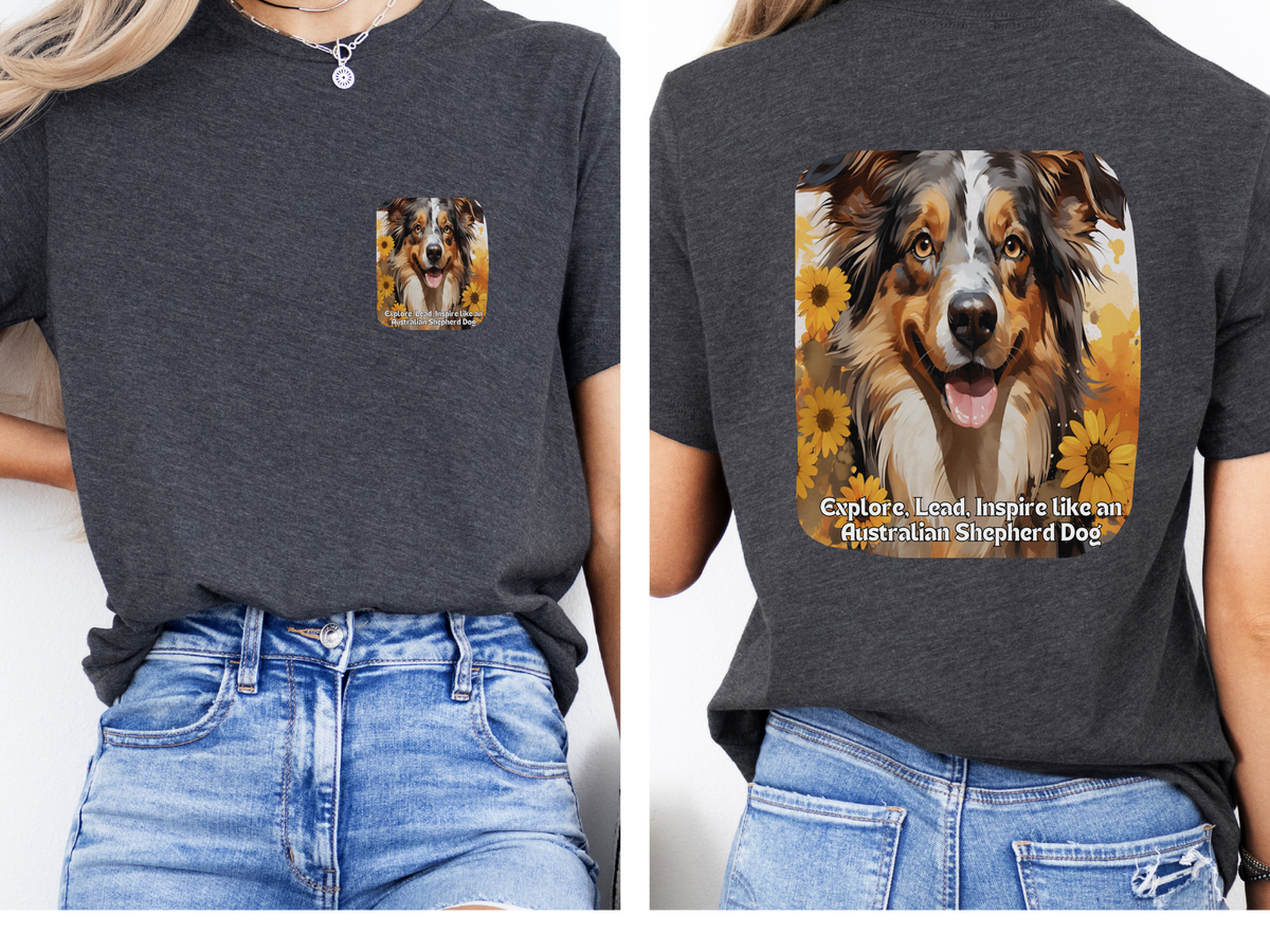 Australian Shepherd Sunflower T-Shirt – 'Explore, Lead, Inspire like an Australian Shepherd' – Front & Back Design – Energetic & Intelligent Dog Lover Tee
