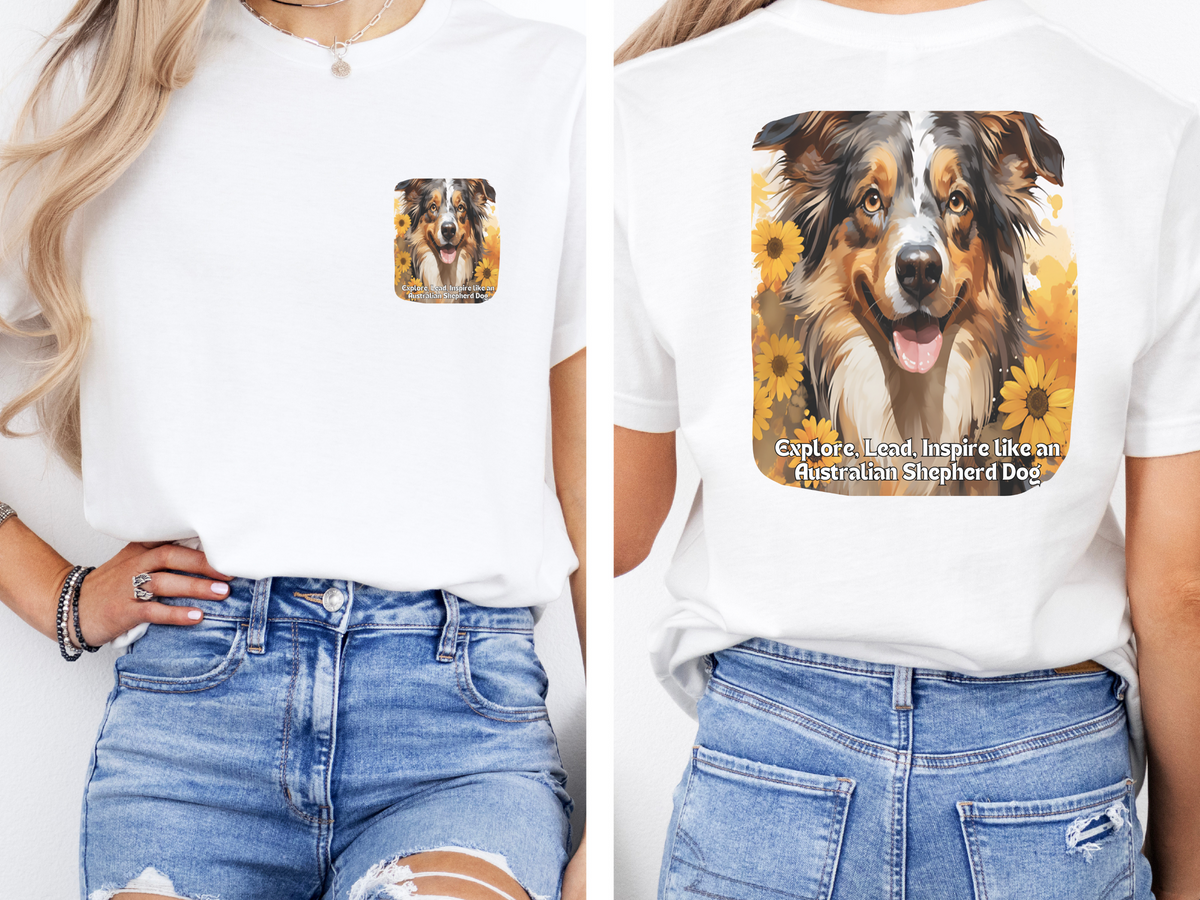 Australian Shepherd Sunflower T-Shirt – 'Explore, Lead, Inspire like an Australian Shepherd' – Front & Back Design – Energetic & Intelligent Dog Lover Tee
