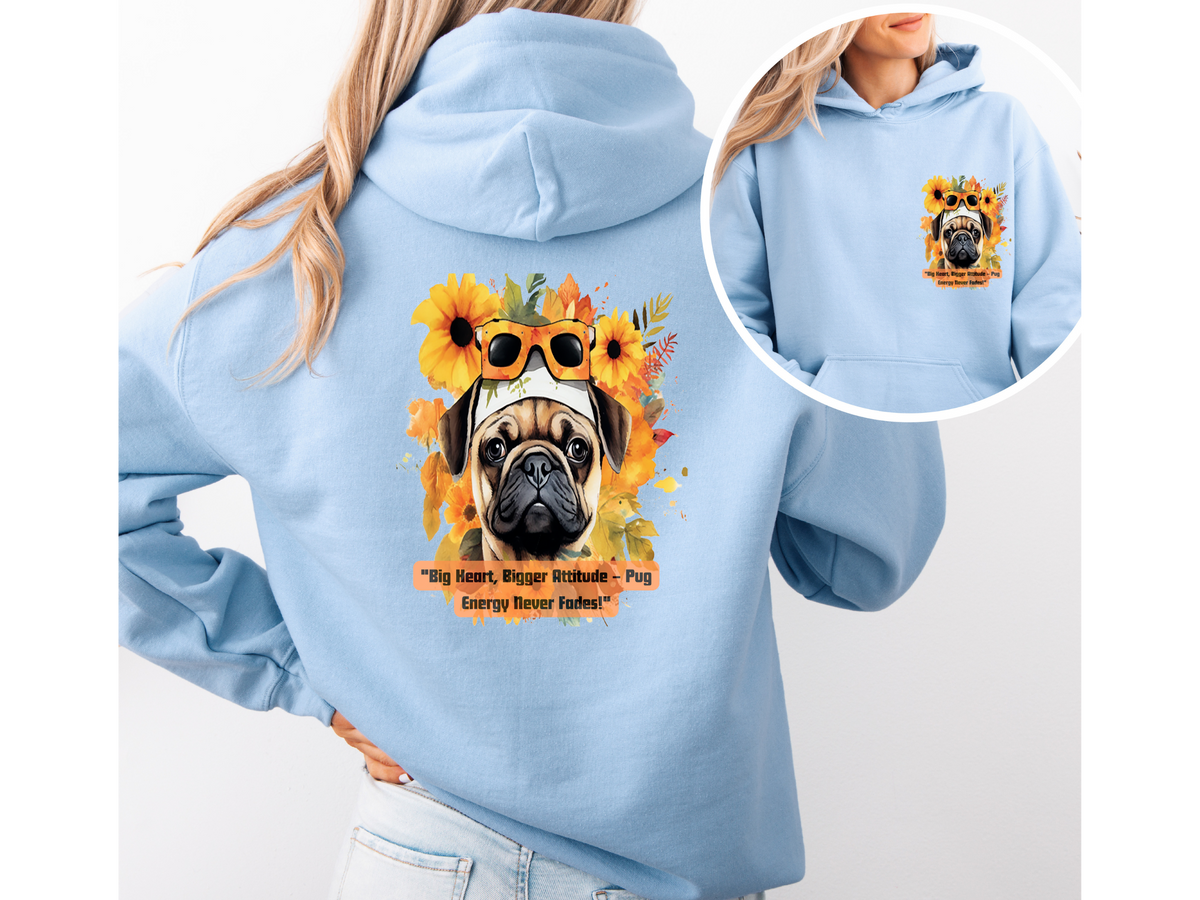 "Pug Power Sunflower Hoodie – 'Big Heart, Bigger Attitude' – Unisex Vibrant Pug Lover Sweatshirt"