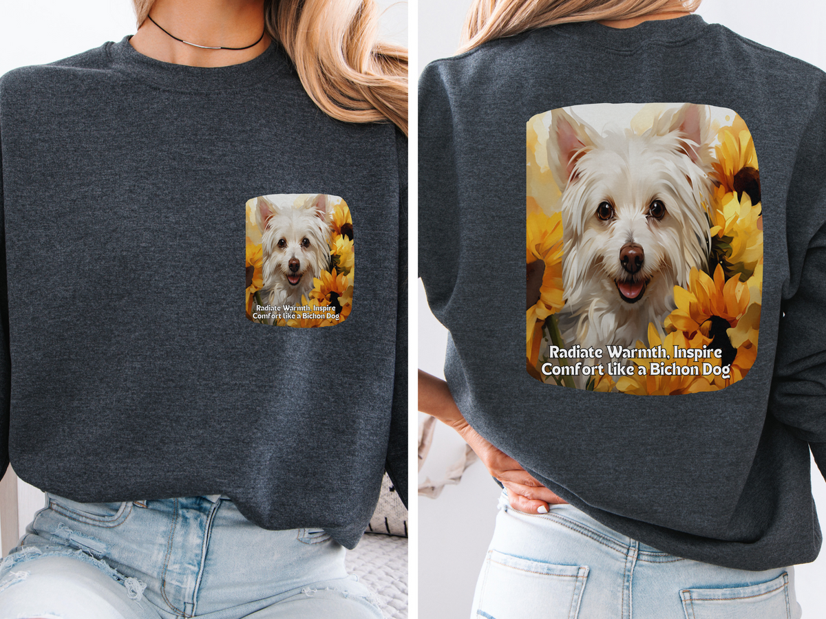"Bichon Frise Sunshine Sweatshirt - 'Radiate Warmth, Inspire Comfort' - Sunflower Dog Lover Hoodie (Front & Back Print)"
