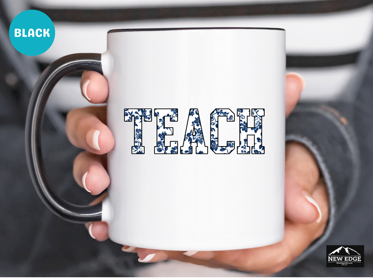 Blue Floral TEACH Letters Coffee Mug – 11oz & 15oz Accent Mug – Elegant Teacher Appreciation Gift – Stylish Floral Teacher Mug for Work or Home