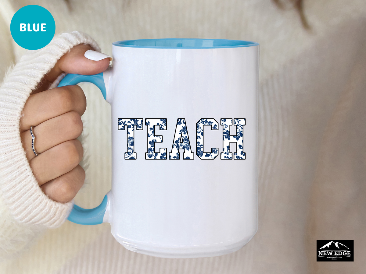 Blue Floral TEACH Letters Coffee Mug – 11oz & 15oz Accent Mug – Elegant Teacher Appreciation Gift – Stylish Floral Teacher Mug for Work or Home