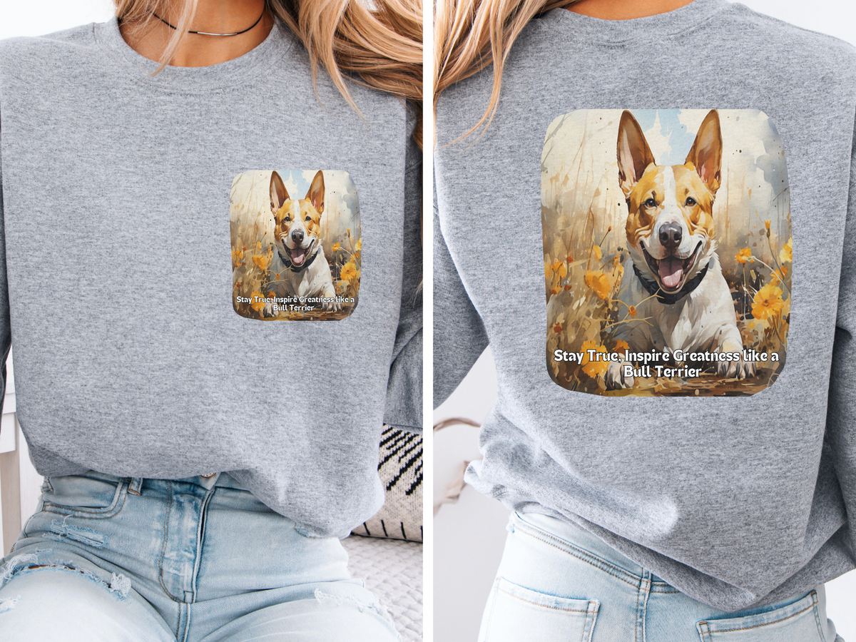 Bull Terrier Pride Sunflower Sweatshirt – 'Stay True' Motivational Design – Unisex Dog Lover Pullover
