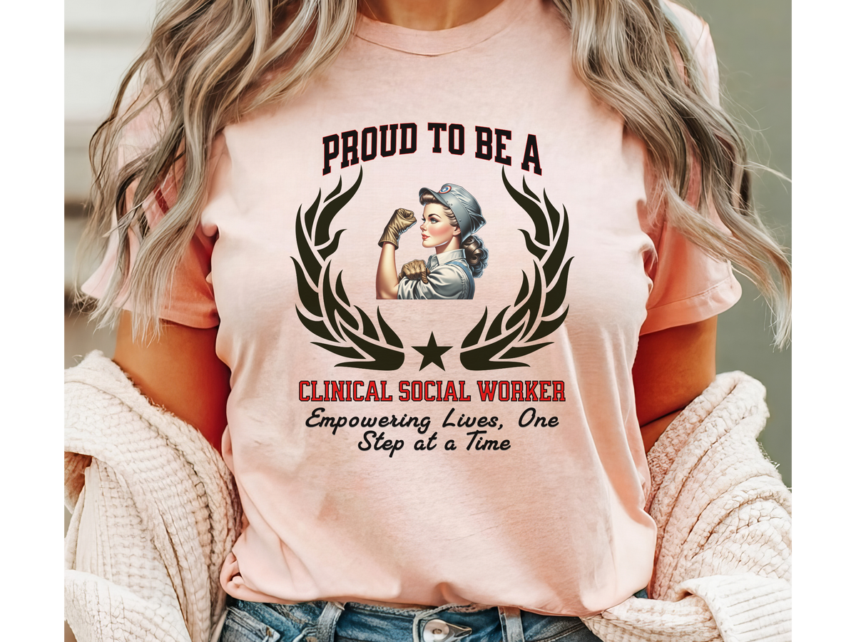 Proud to Be a Clinical Social Worker T-Shirt – Empowering Lives, One Step at a Time | Unisex Therapist Tee