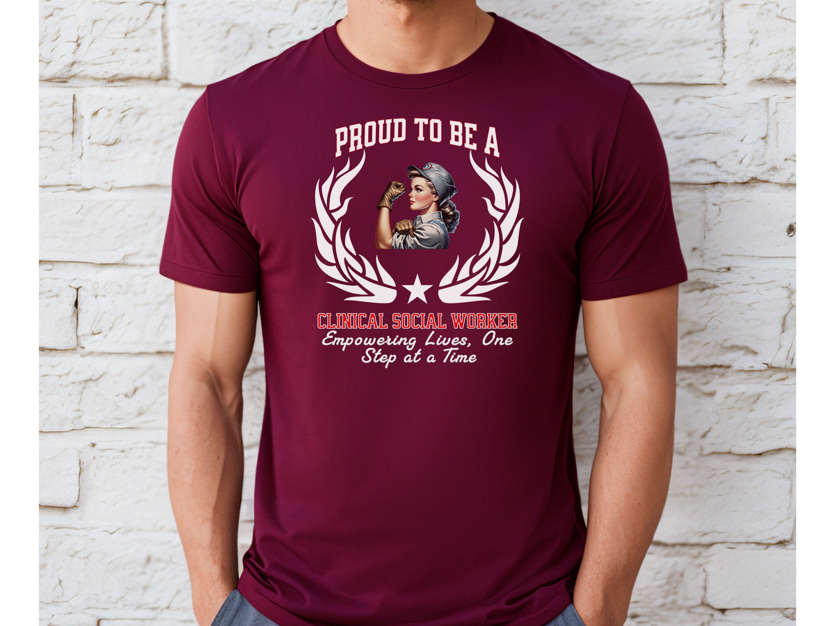 Proud to Be a Clinical Social Worker T-Shirt – Empowering Lives, One Step at a Time | Unisex Therapist Tee