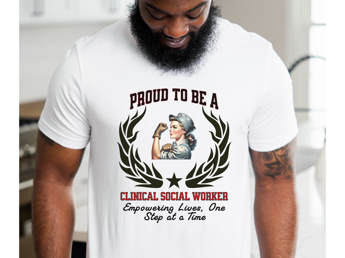 Proud to Be a Clinical Social Worker T-Shirt – Empowering Lives, One Step at a Time | Unisex Therapist Tee