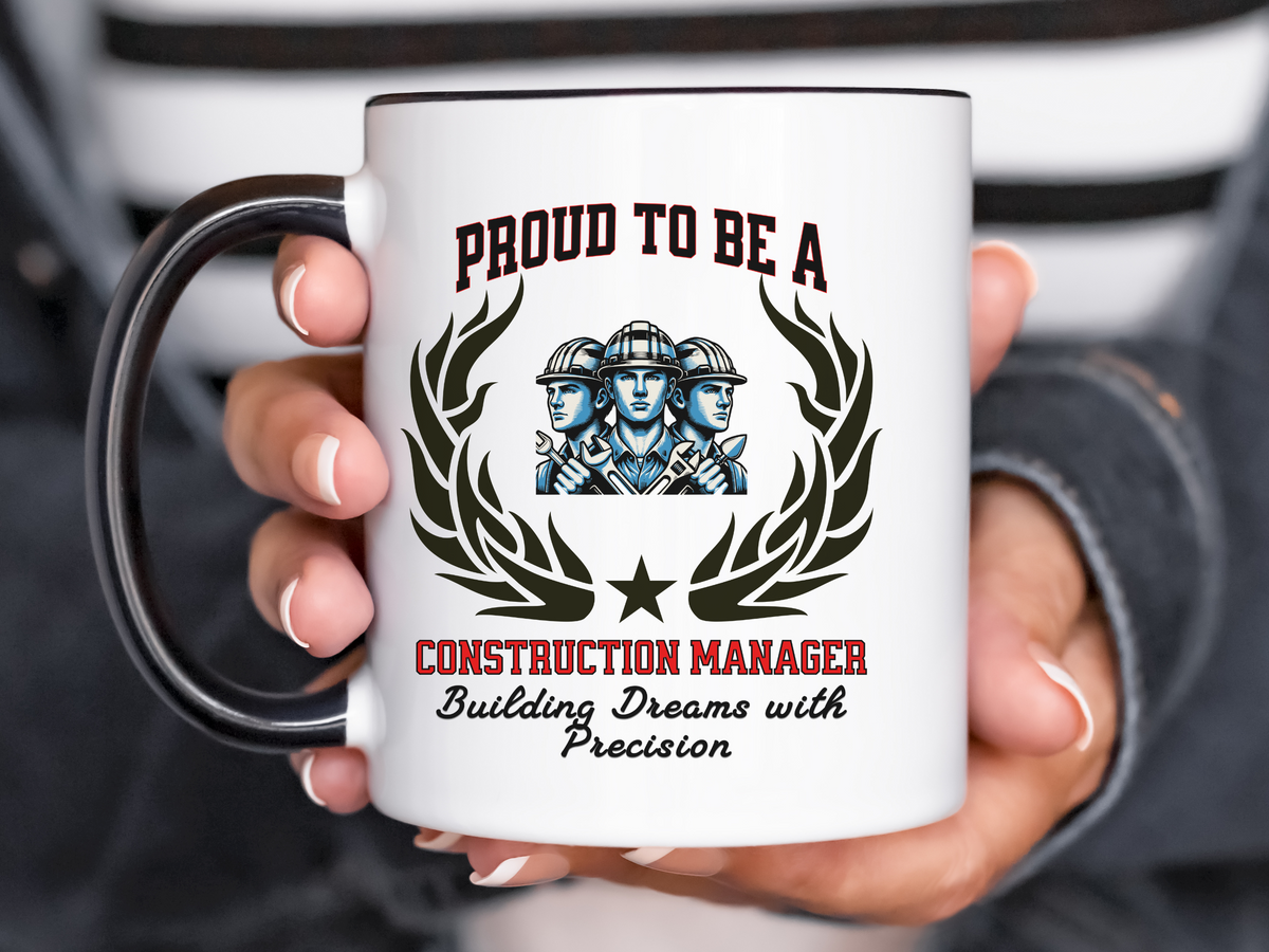 PROUD TO BE A CONSTRUCTION MANAGER Accent Coffee Mug – “Building Dreams with Precision” – Gift for Builders & Project Managers by New Edge Gifts and Novelties