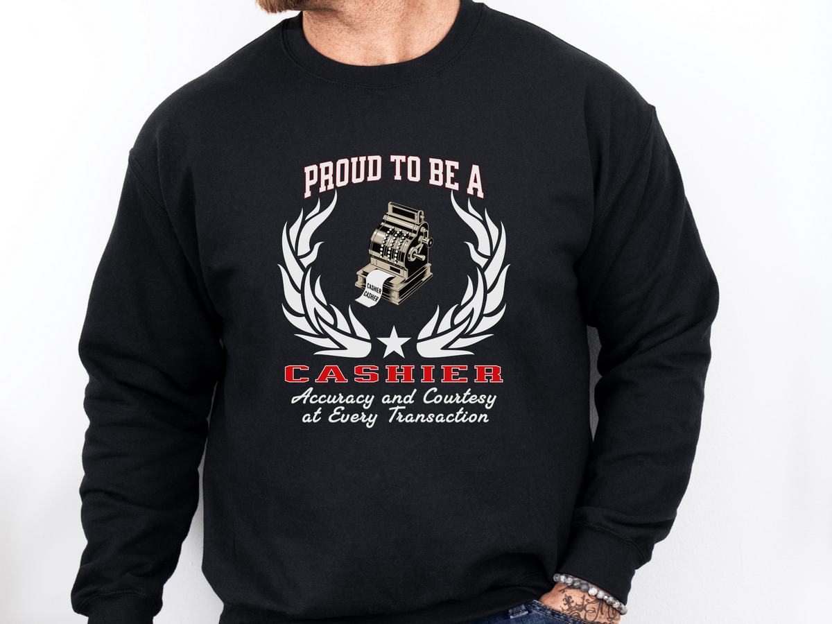 Unisex Cashier Sweatshirt – “PROUD TO BE A CASHIER” | Accuracy & Courtesy Slogan Pullover