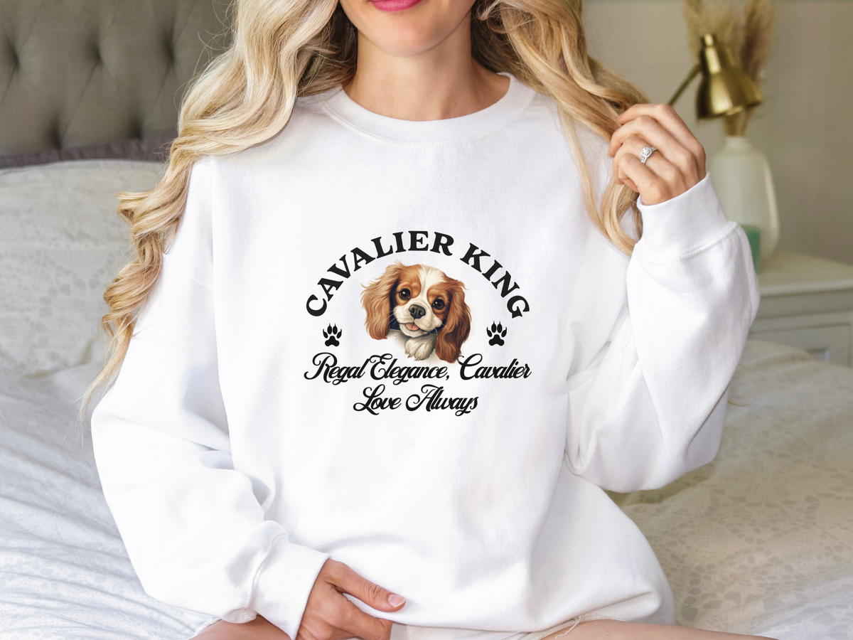 Cavalier King Sweatshirt – Regal Elegance, Cavalier Love Always – Unisex Dog Lover Apparel