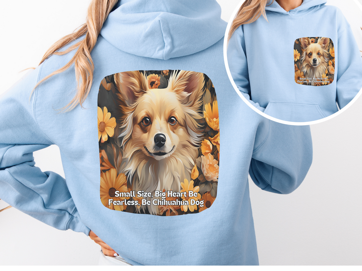 Chihuahua & Sunflower Unisex Hoodie – Small Size, Big Heart! Be Fearless, Be Chihuahua