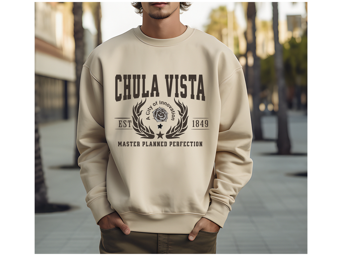 Chula Vista Legacy Unisex Sweatshirt Master Planned Perfection California Comfort Pullover
