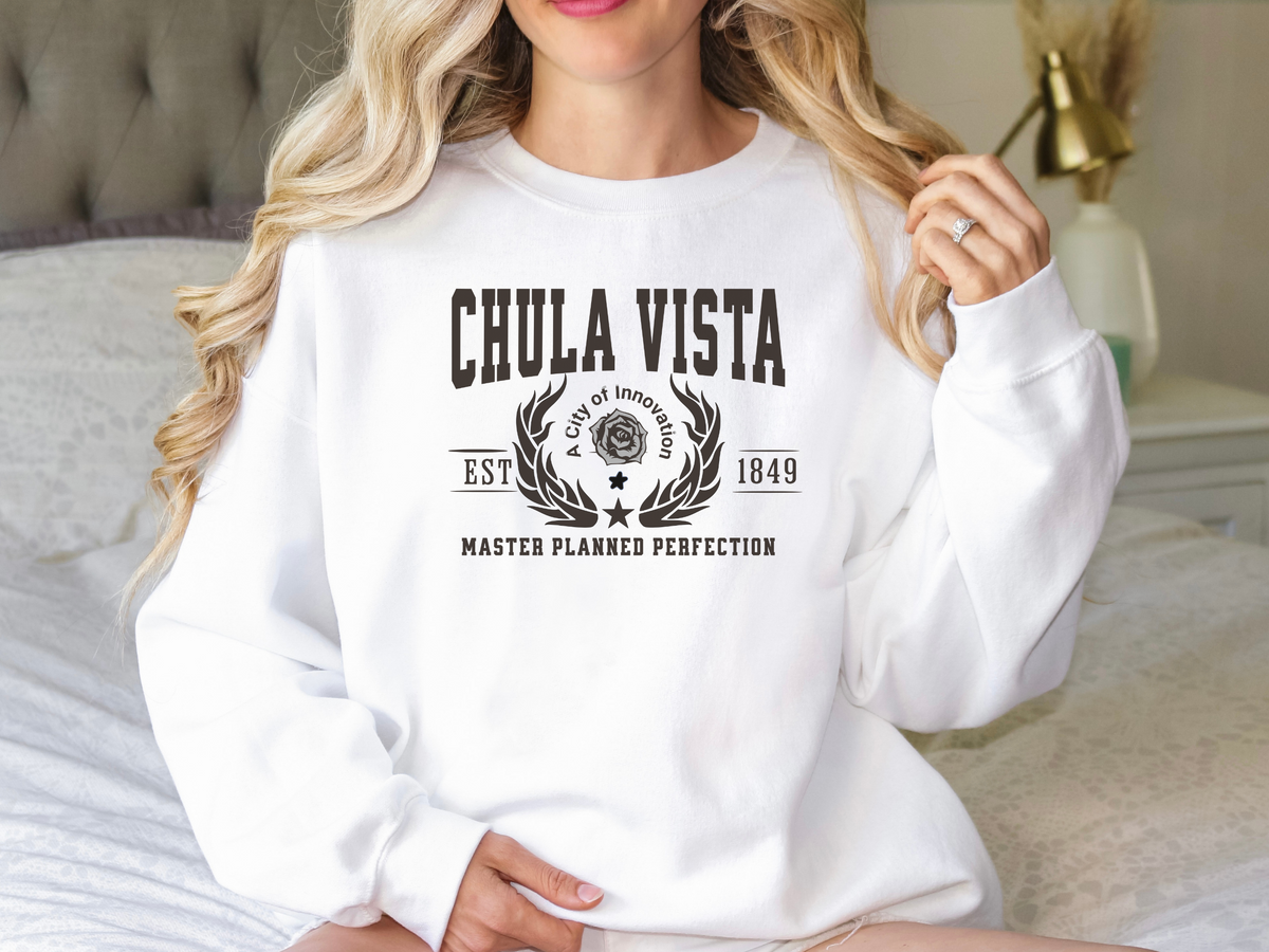 Chula Vista Legacy Unisex Sweatshirt Master Planned Perfection California Comfort Pullover