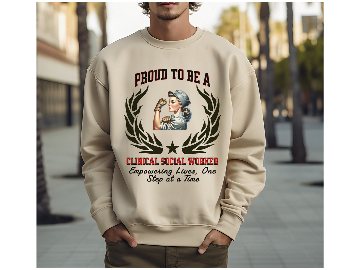 Unisex Clinical Social Worker Sweatshirt – “Proud to be a CLINICAL SOCIAL WORKER” | Empowering Lives Pullover