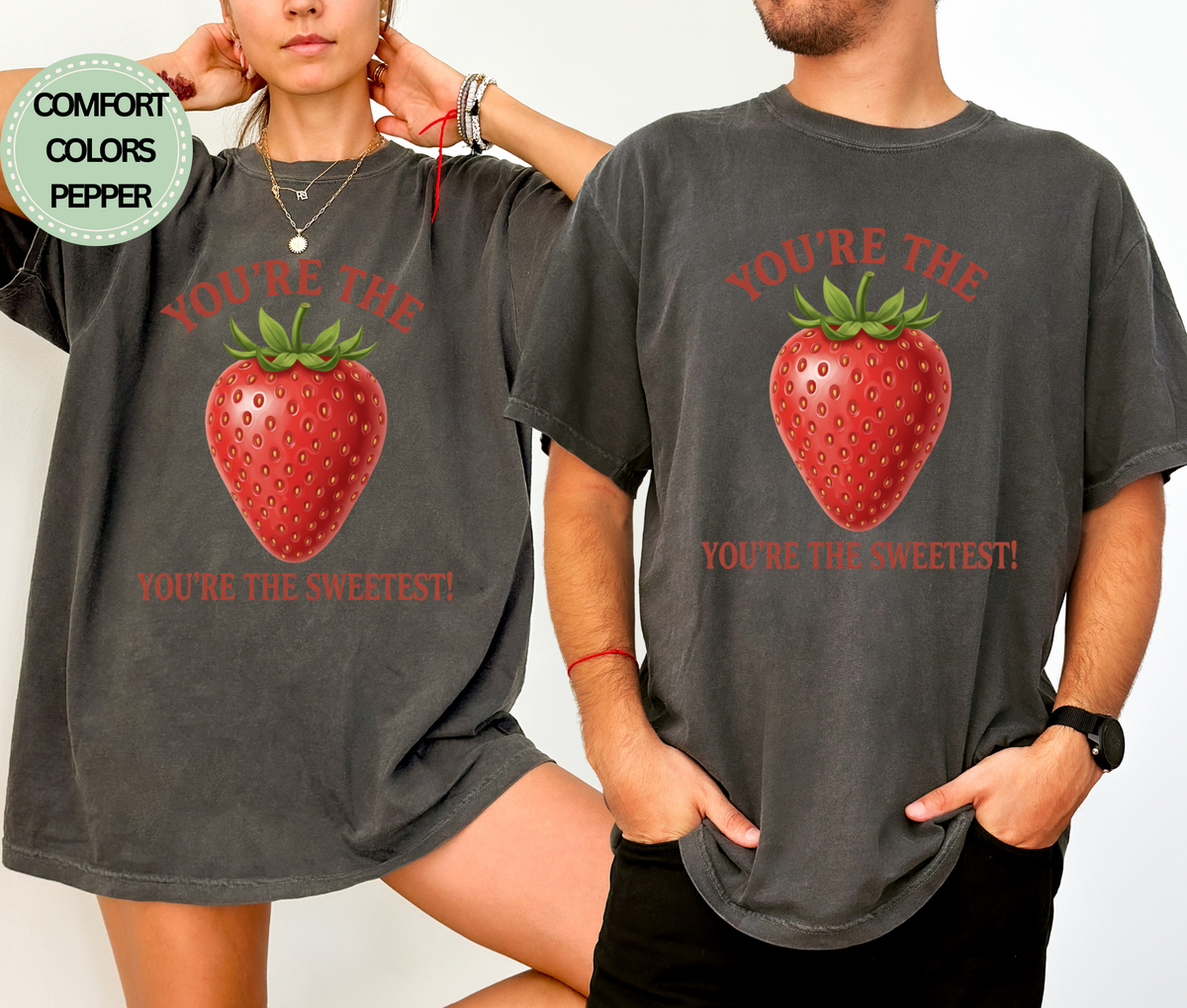 You’re the Strawberry You’re the Sweetest T-Shirt | Cute Fruit Pun Couples Unisex Tee