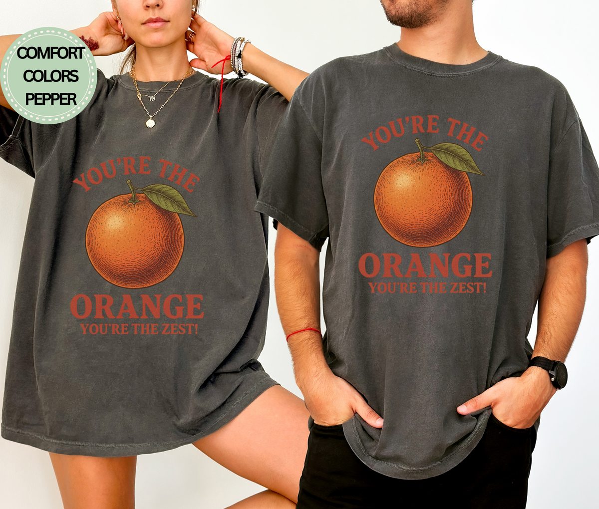 You’re the Orange You’re the Zest T-Shirt | Funny Fruit Pun Couples Unisex Tee