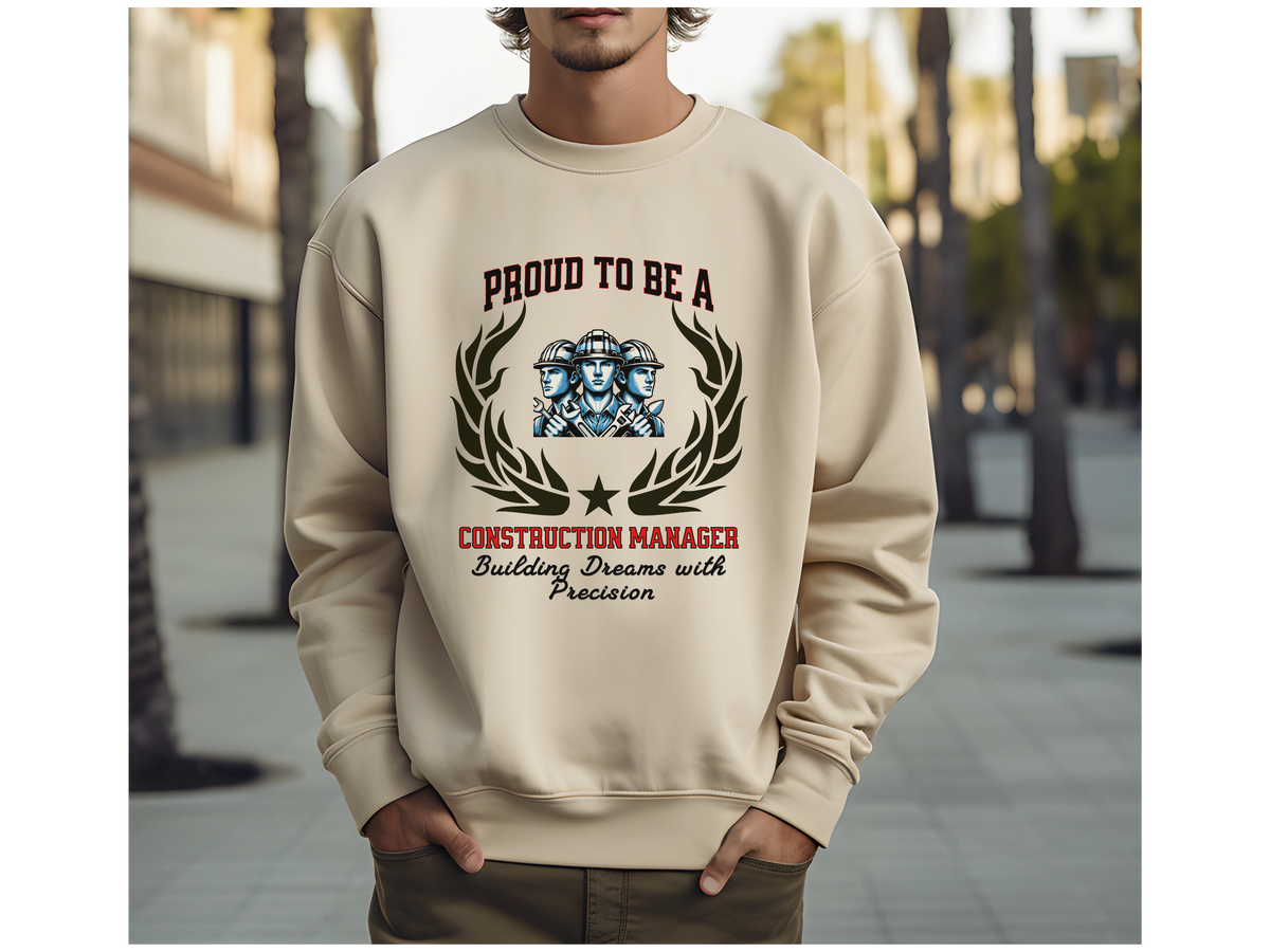 Unisex Construction Manager Sweatshirt – “Proud to be a CONSTRUCTION MANAGER” | Building Dreams with Precision Pullover