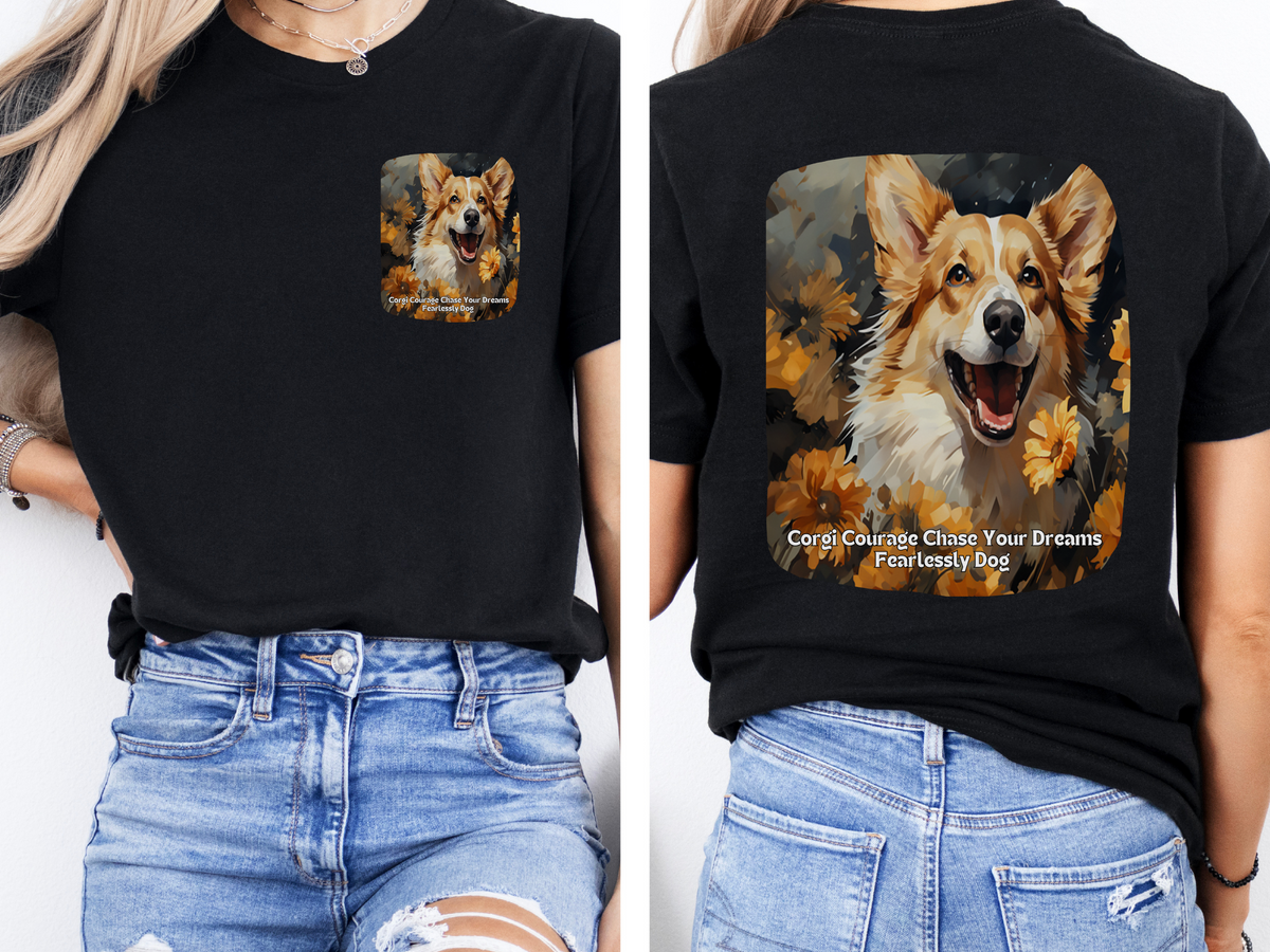 Corgi Sunflower T-Shirt – 'Corgi Courage: Chase Your Dreams Fearlessly' – Front & Back Design – Bold & Playful Dog Lover Tee
