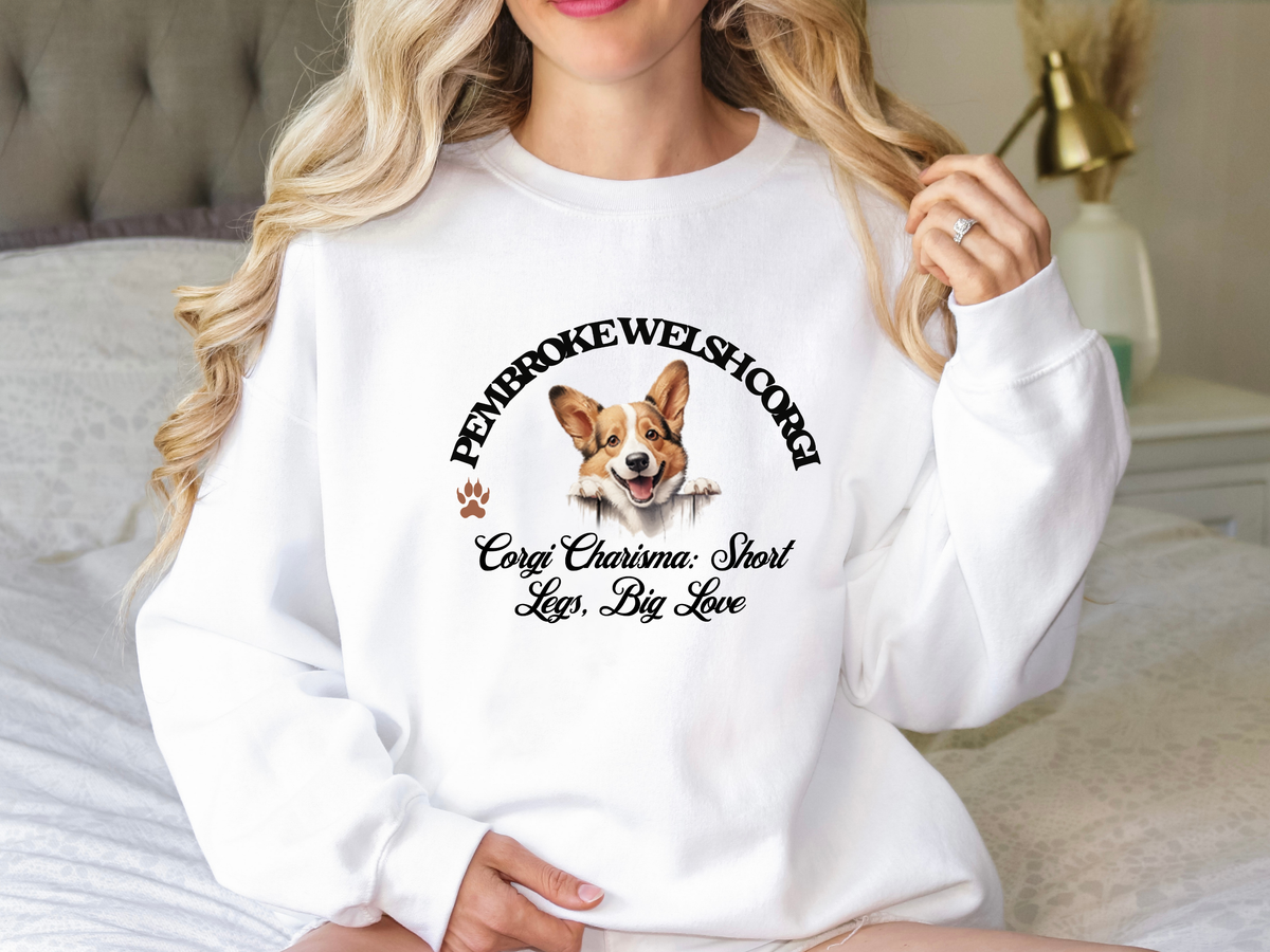 Corgi Sweatshirt – Corgi Charisma: Short Legs, Big Love – Pembroke Welsh Corgi Unisex Apparel
