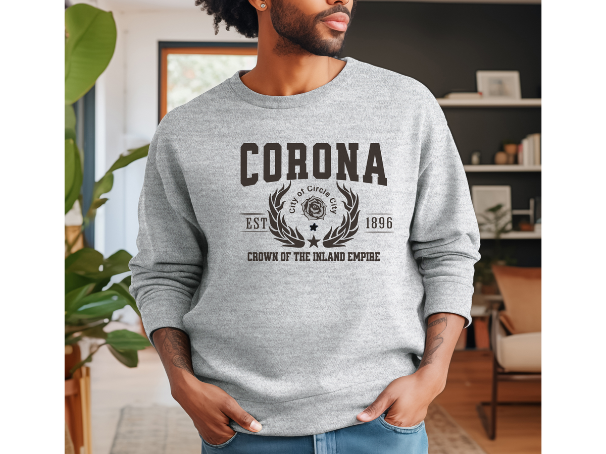 Corona Legacy Unisex Sweatshirt Crown of the Inland Empire California Comfort Pullover
