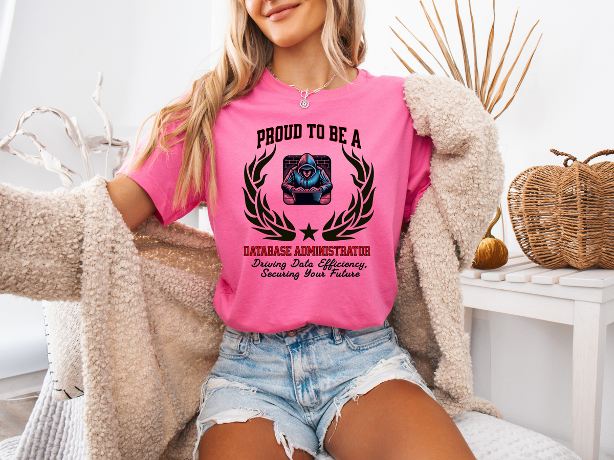 Proud to Be a Database Administrator T-Shirt – Securing Data, Empowering Decisions | Unisex DBA Tech Tee